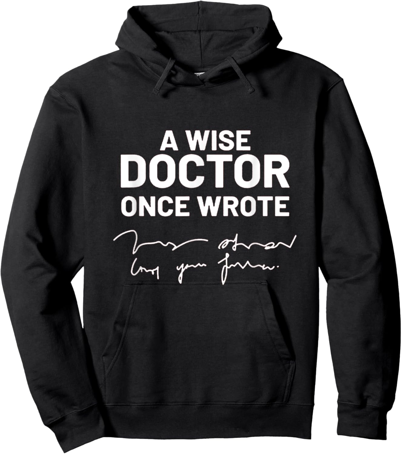 Wise Doctor Once Wrote National Doctor's Day Hoodie - Hoodie | Black