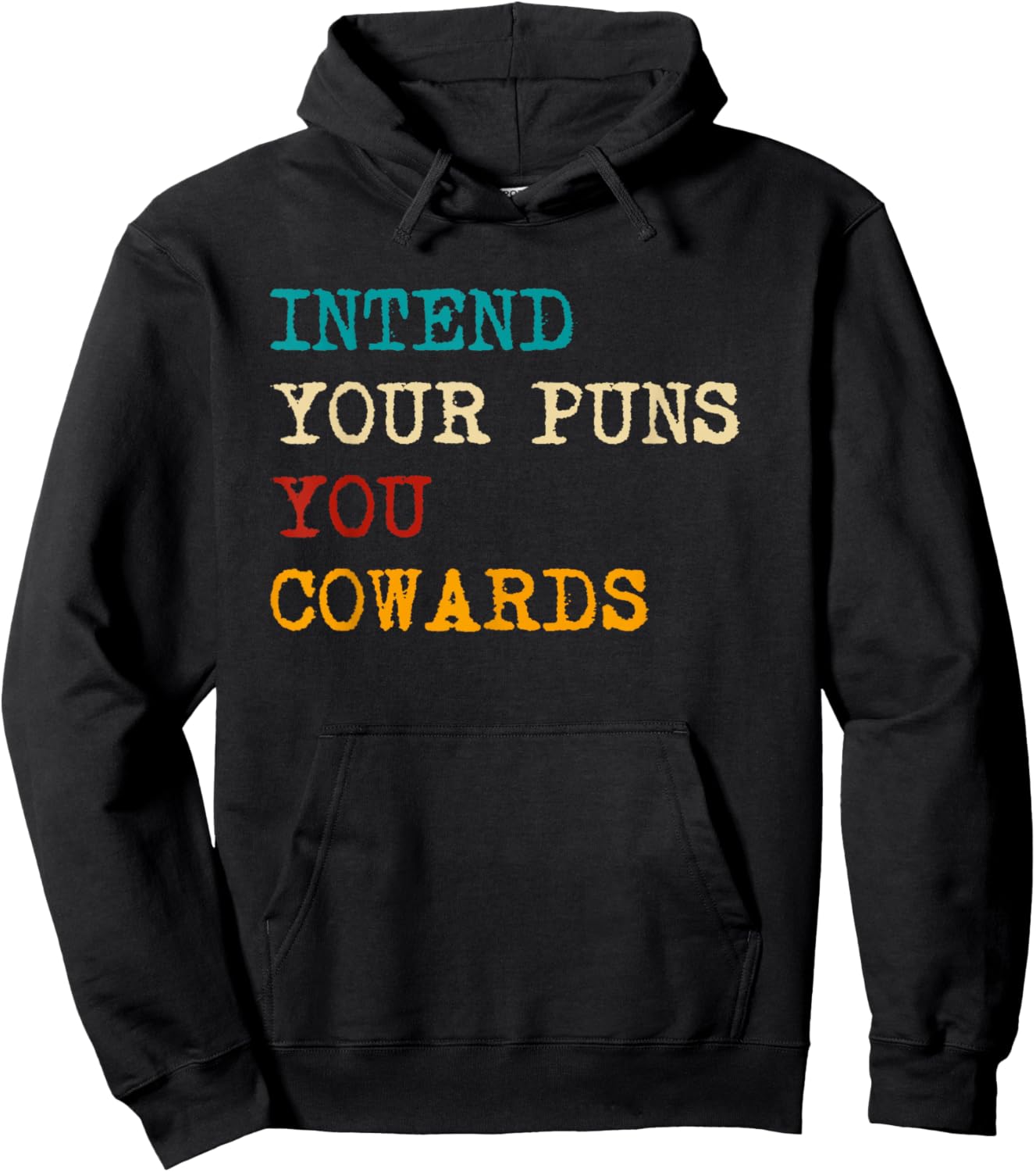 Intend Your Puns You Cowards Funny Quotes Retro Hoodie - Hoodie | Black