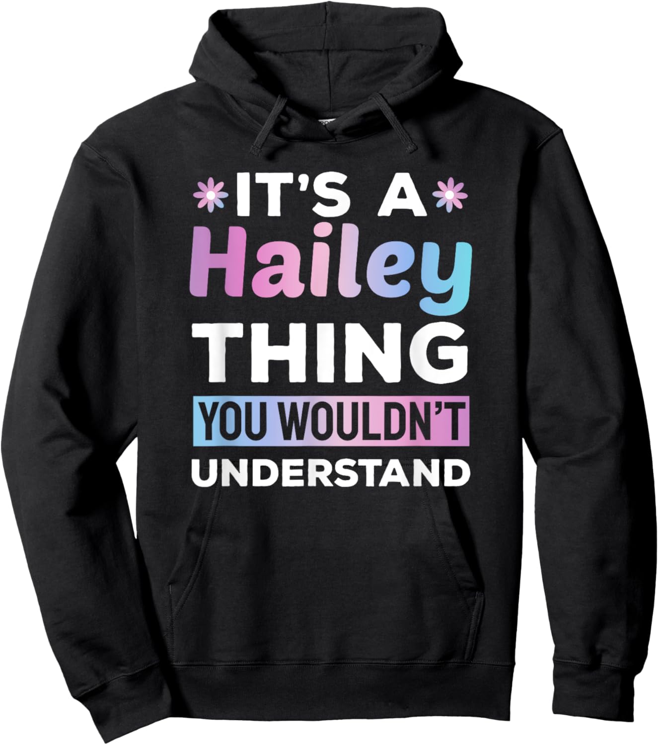 It's a Hailey Thing You Wouldn't Understand Funny Hoodie - Hoodie | Black