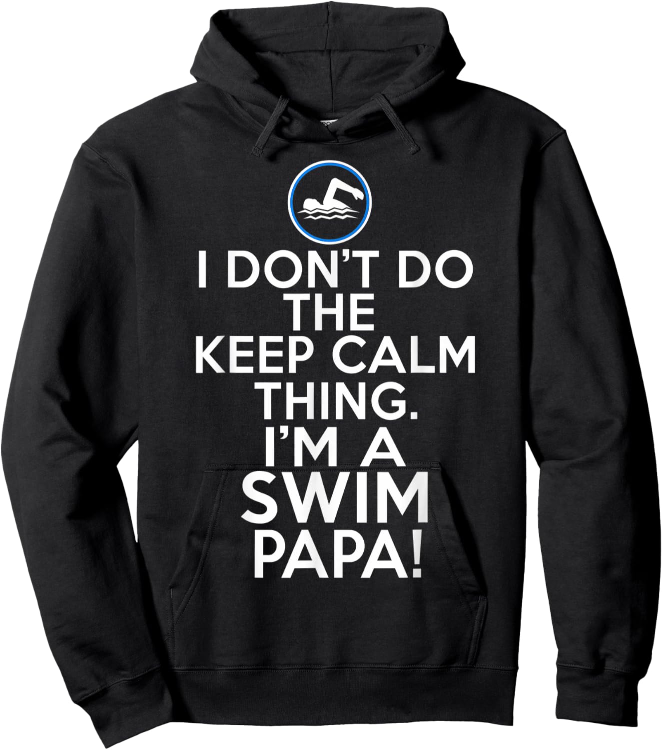 Loud Swim Papa - I Don't Keep Calm Swim Papa Hoodie - Hoodie | Black