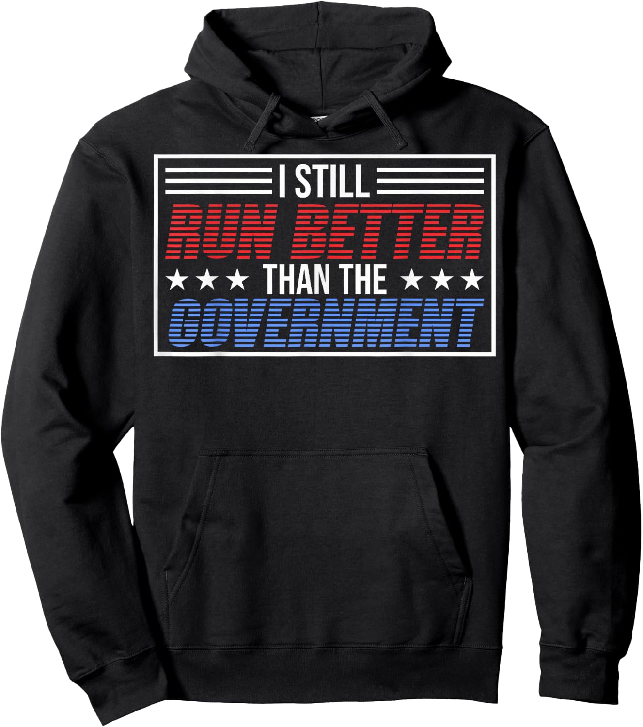 I Run Better Than The Government Hoodie - Hoodie | Black