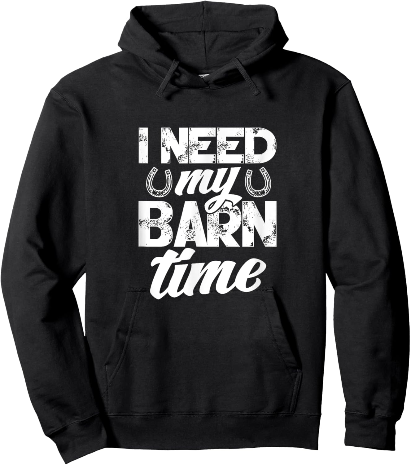 Horse Farmer Rancher Horseshoe I Need My Barn Time Hoodie - Hoodie | Black