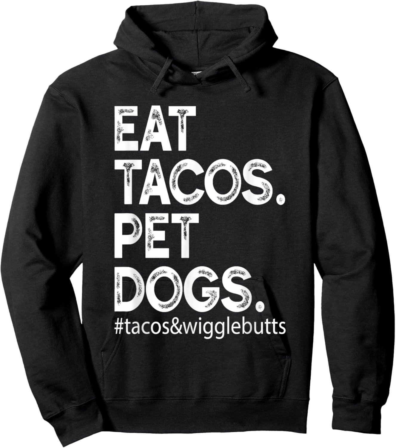 Eat Tacos. Pet Dogs Tacos And Wigglebutts Hoodie - Hoodie | Black