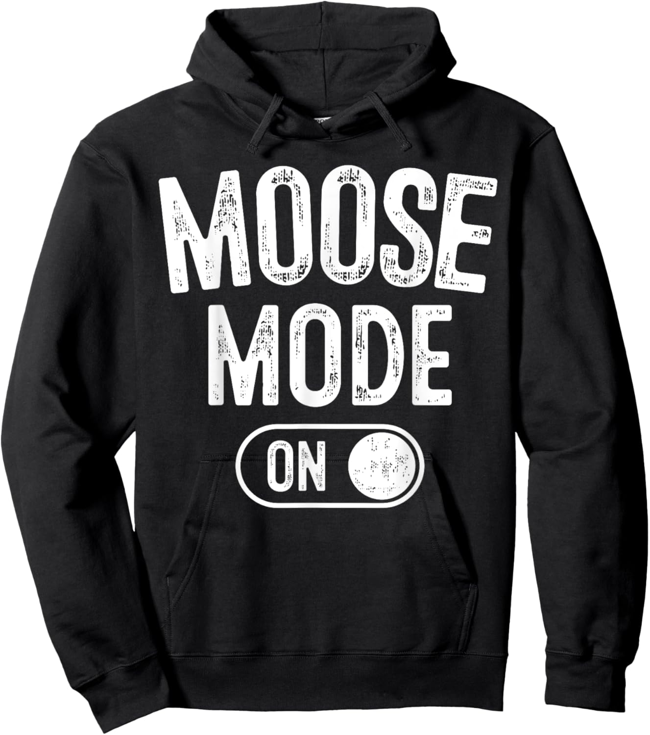 Moose Mode On Costume Funny Majestic Giant Gift Animal Lover Hoodie - Hoodie | Black