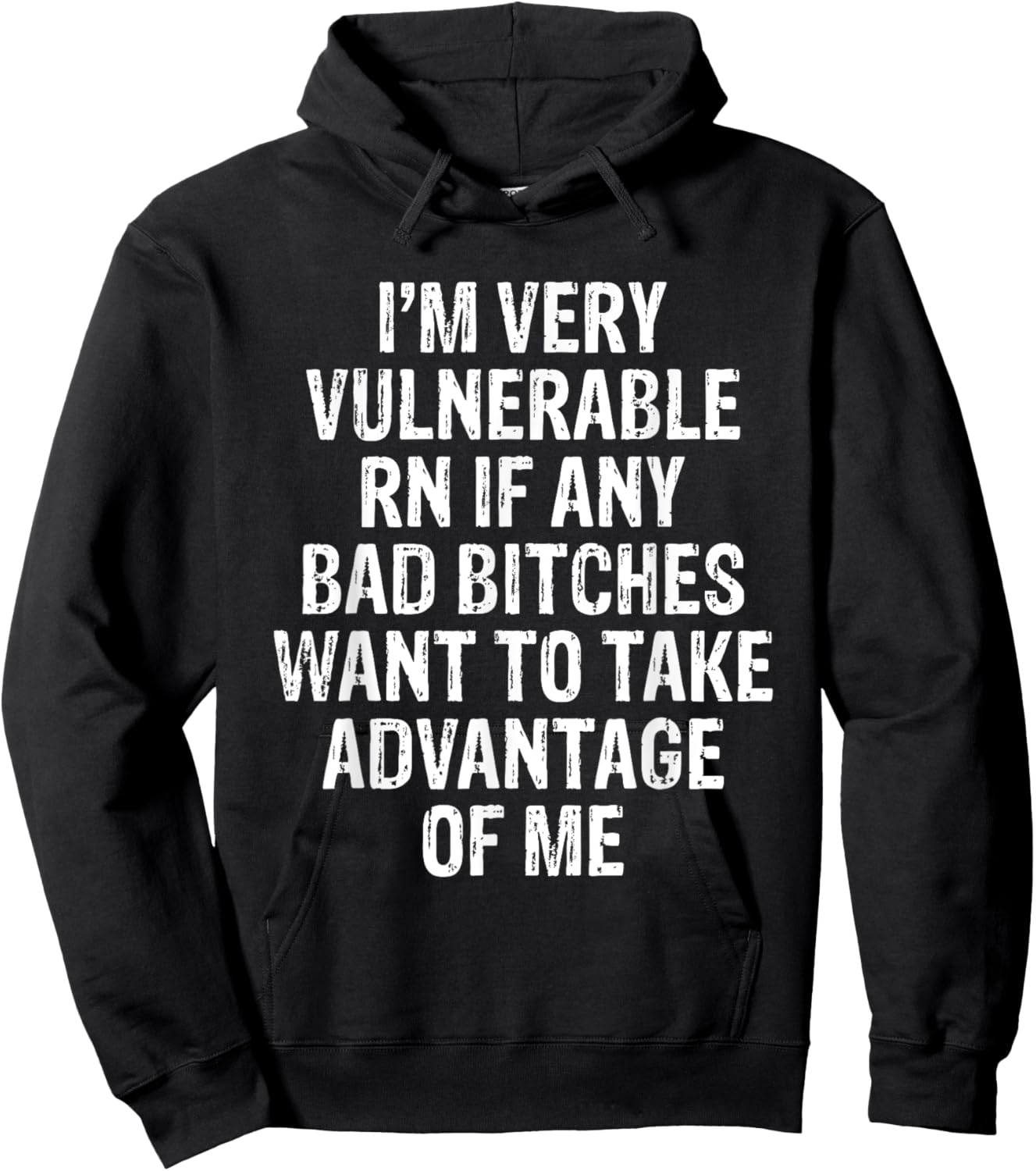 I'm Very Vulnerable RN If Any Bad Bitches Want To Take Hoodie - Hoodie | Black