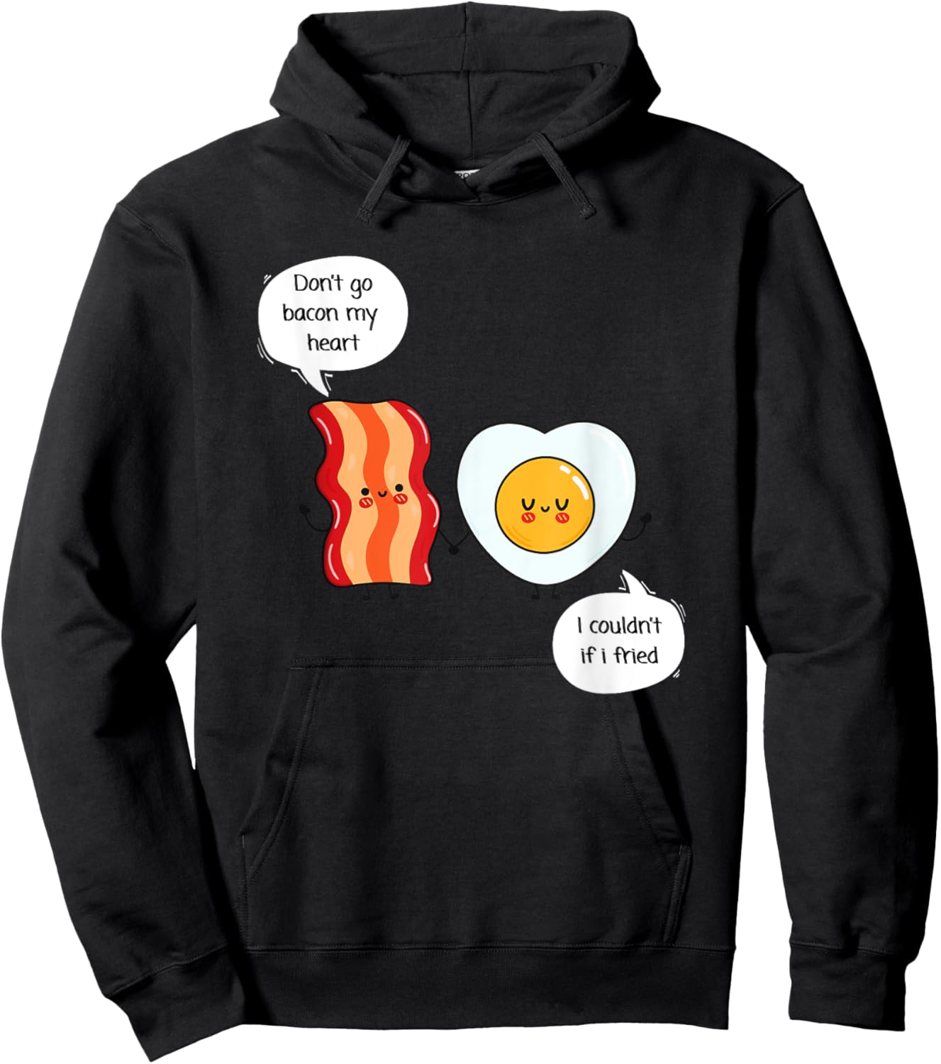 Don't Go Bacon My Heart - Food Pun - Eggs and Bacon Hoodie - Hoodie | Black