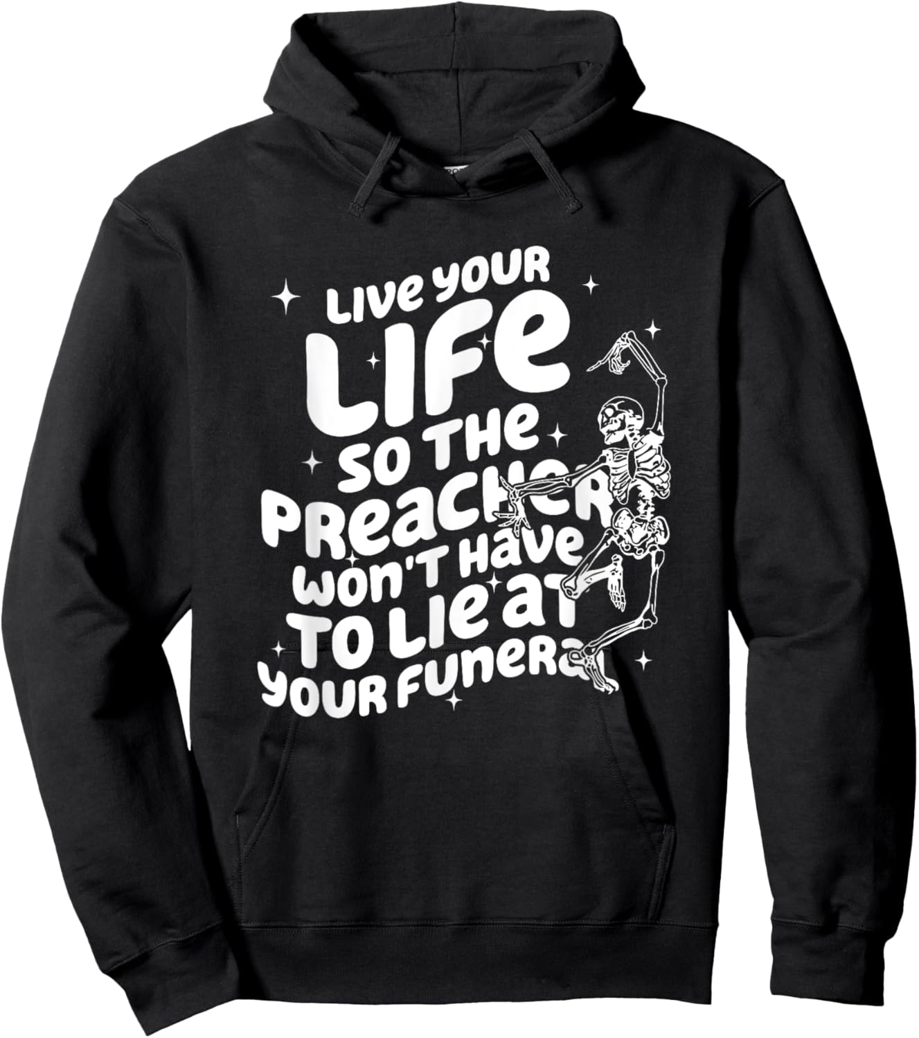 Live Your Life So Preacher Won't Have to Lie at Your Funeral Hoodie - Hoodie | Black