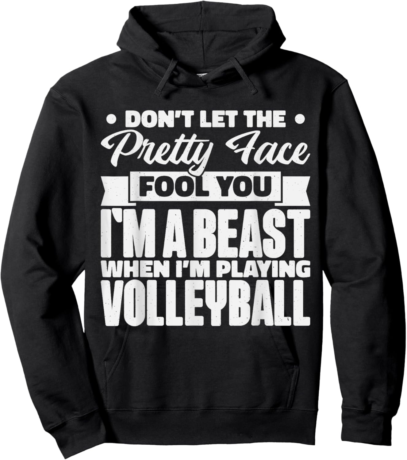 Don't Let The Pretty Face Fool You, Volleyball Girl & Fans Hoodie - Hoodie | Black