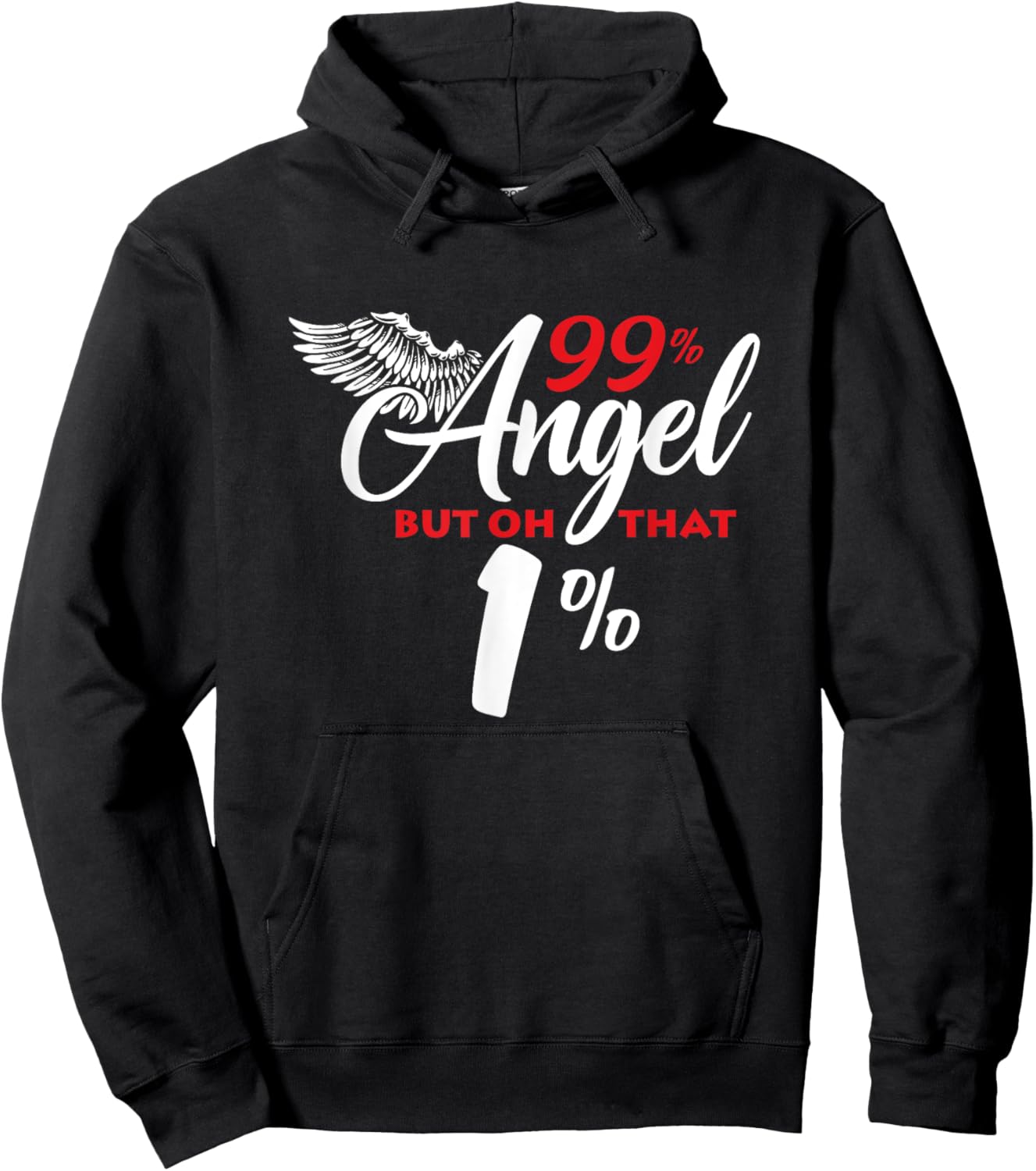 Funny 99% Angel But Oh That 1% Hoodie - Hoodie | Black