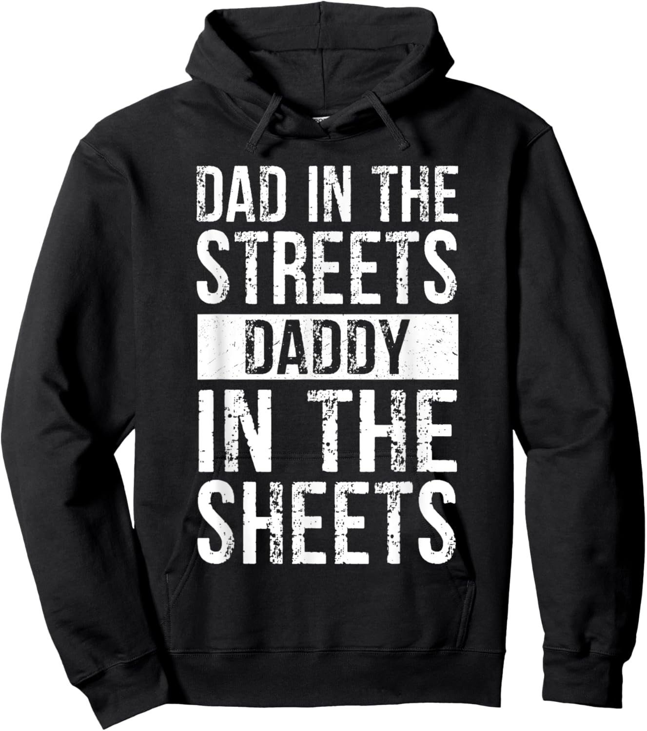 Dad In The Streets Daddy In The Sheets, Presents For Dad Hoodie - Hoodie | Black