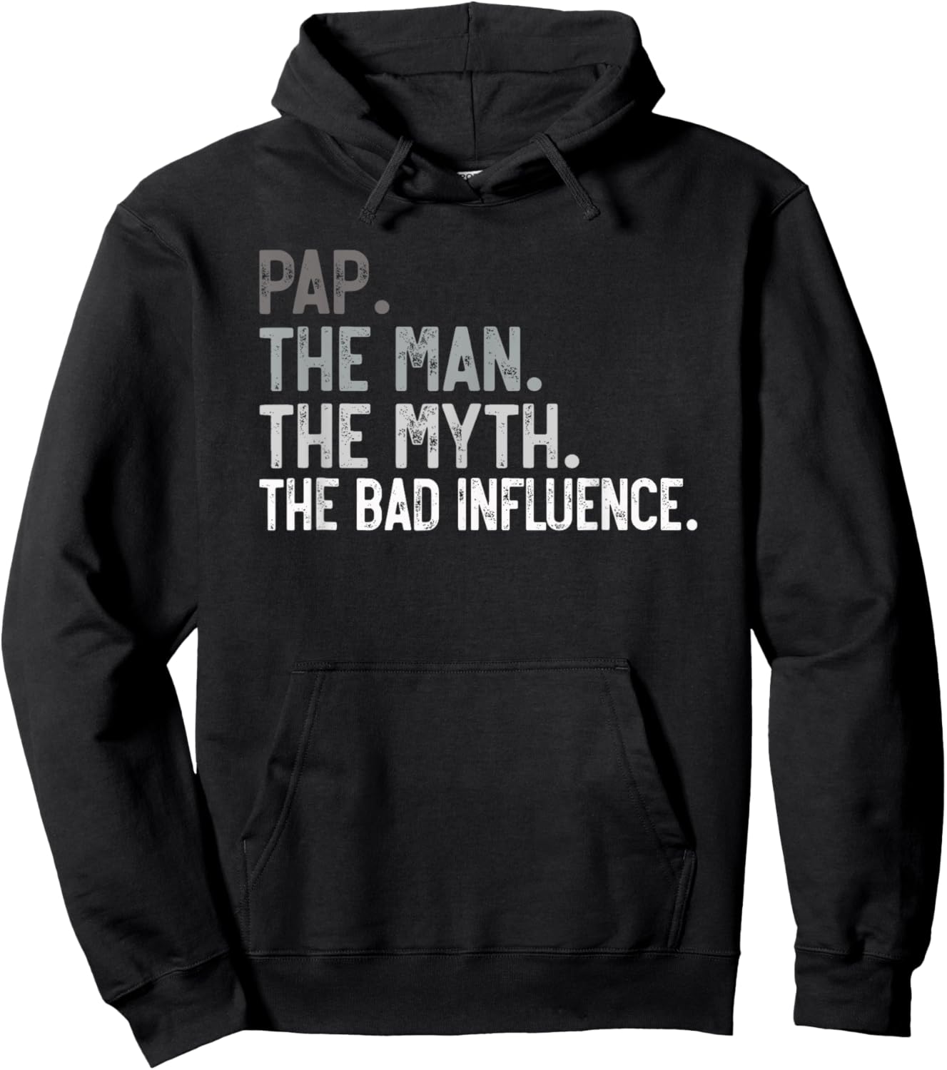 Pap the Man the Myth the bad Influence Funny Grandpa Hoodie - Hoodie | Black