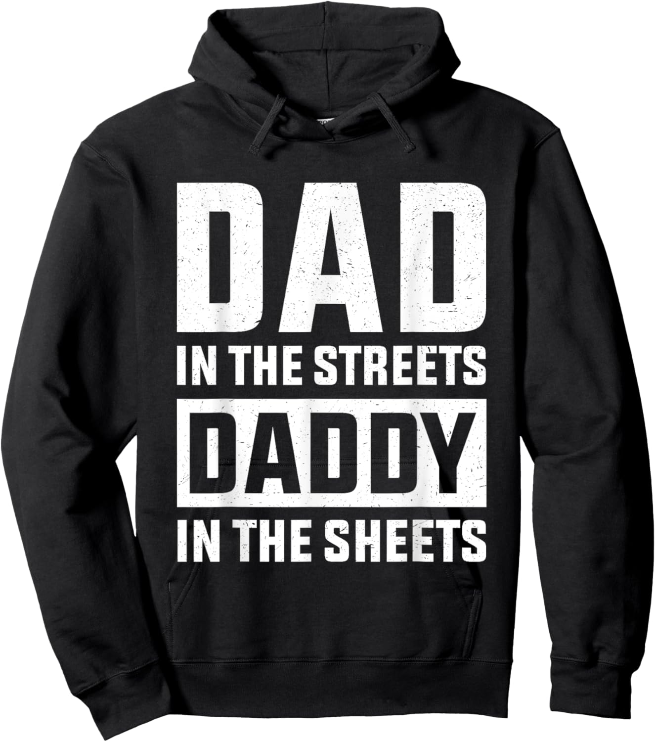 Dad In The Streets Daddy In The Sheets, Presents For Dad Hoodie - Hoodie | Black