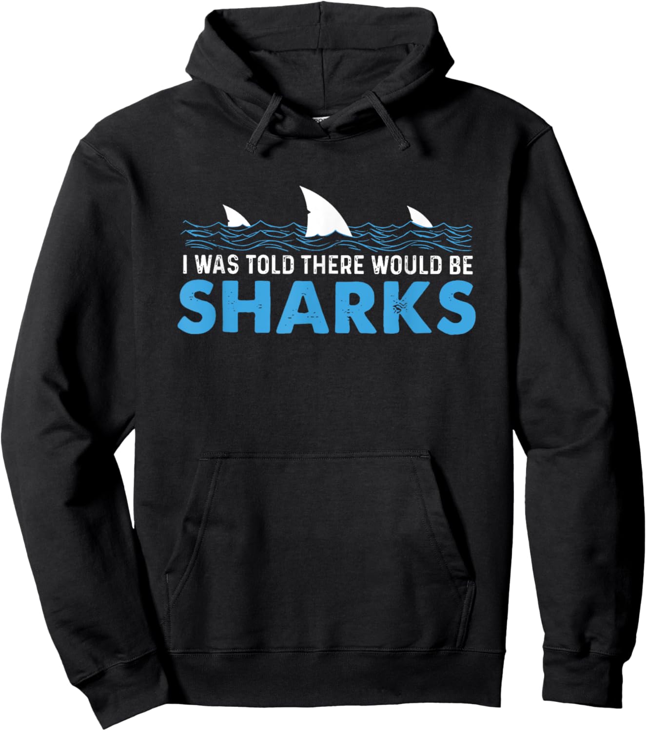 I Was Told There Would Be Sharks Hoodie - Hoodie | Black