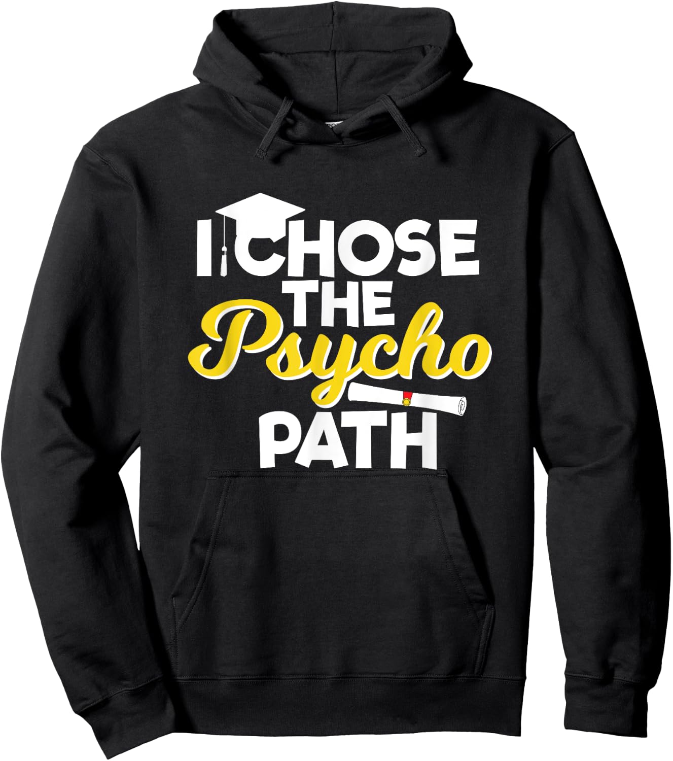 I Chose the Psycho Path Funny Psychology Graduation Hoodie - Hoodie | Black