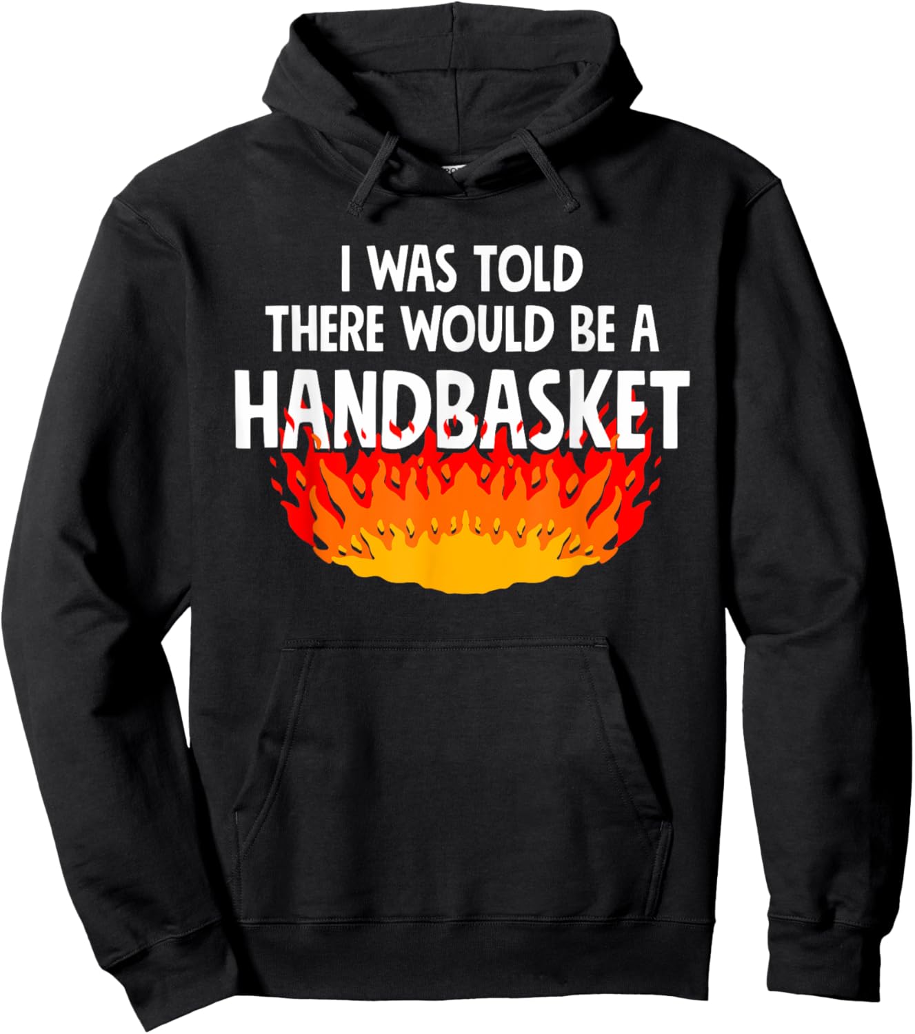 I Was Told There Would Be A Handbasket Apparel Hoodie - Hoodie | Black