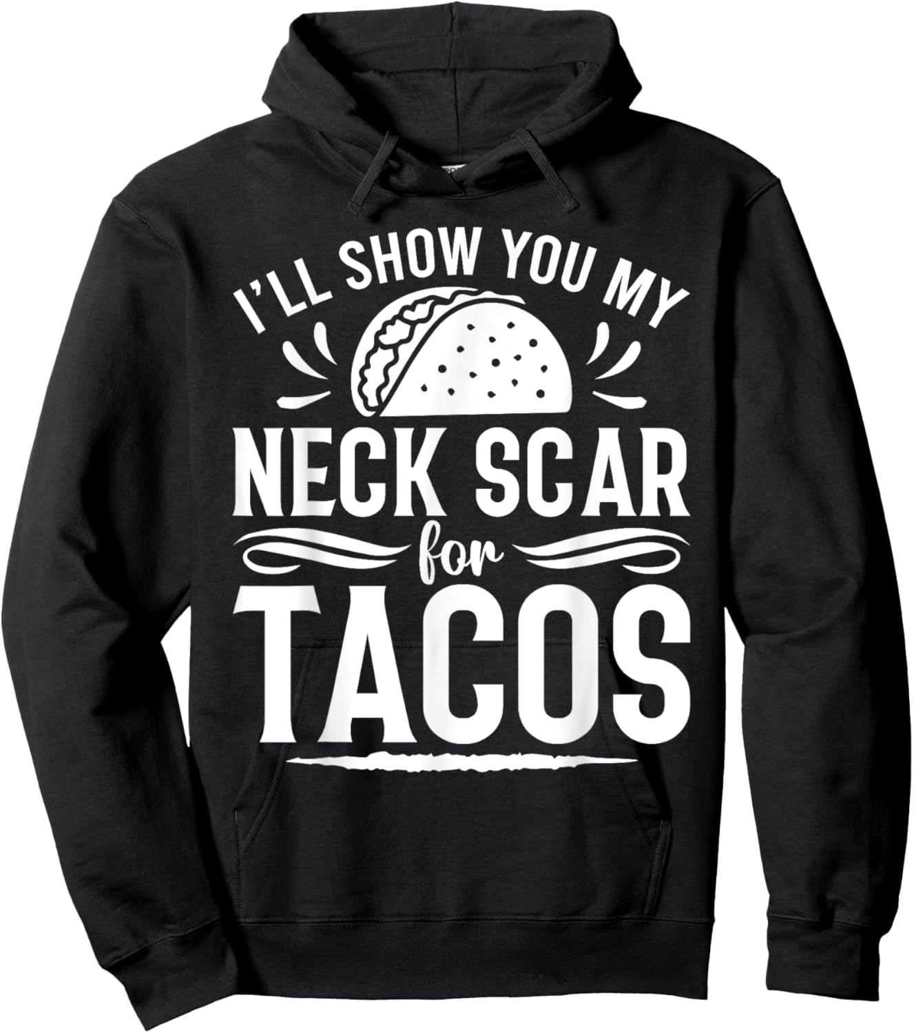 I'll Show You My Neck Scar For Tacos Funny Post Neck Surgery Hoodie - Hoodie | Black