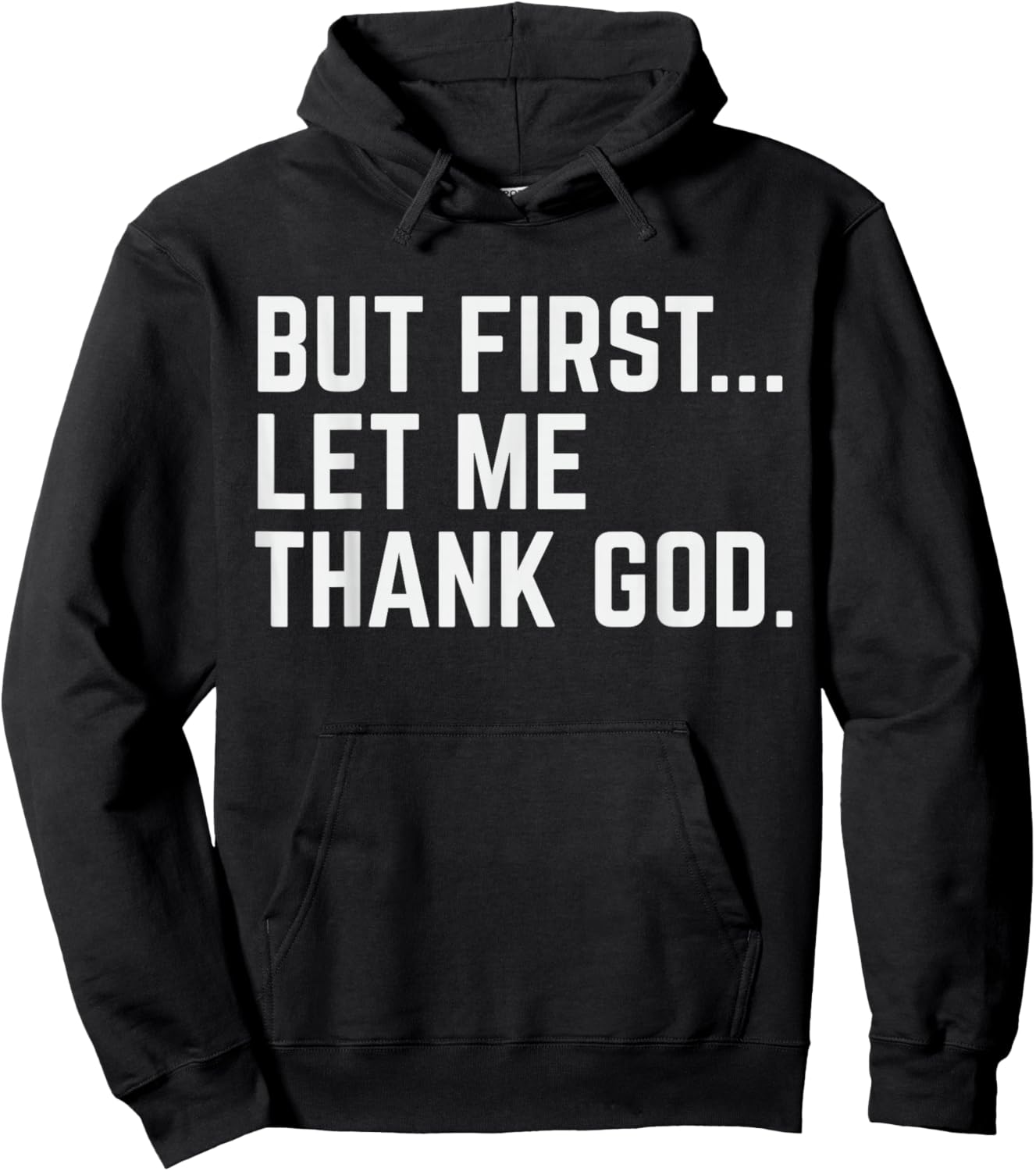 But First Let Me Thank God Hoodie - Hoodie | Black