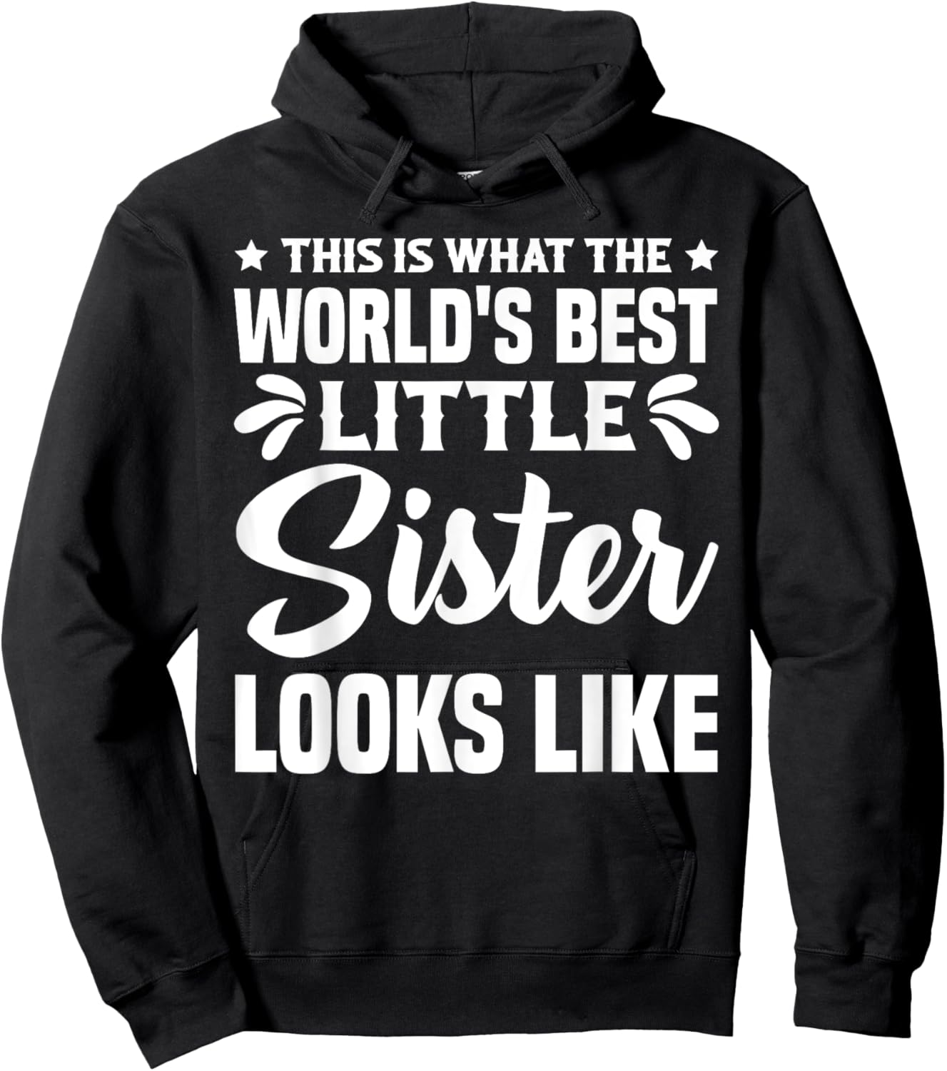 This is what the world's best little sister looks like , Black, S Hoodie - Hoodie | Black