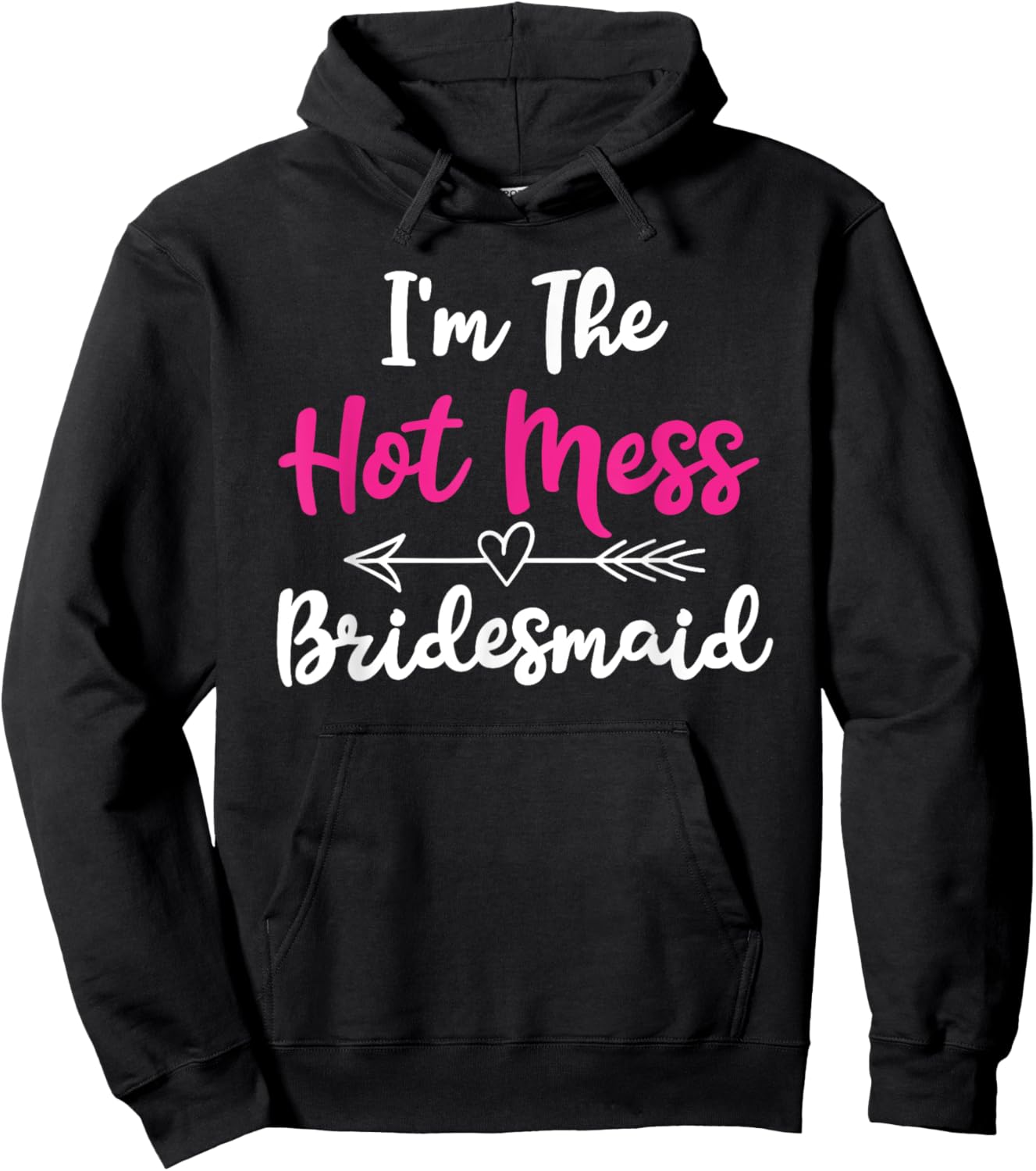 Hot Mess Bridesmaid Funny Friends Bachelorette Party 2024 Hoodie - Hoodie | Black