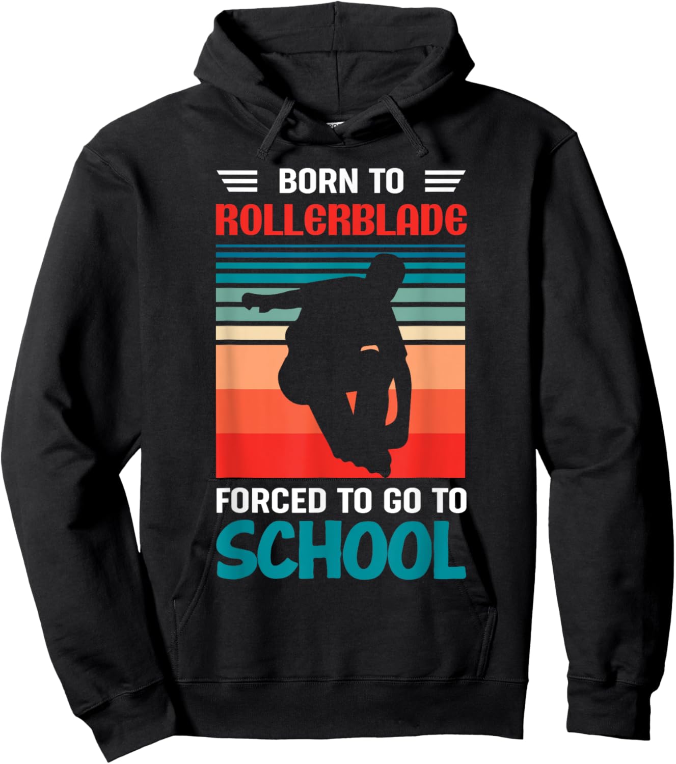 Born To Rollerblade Forced To Go To School Rollerblader Hoodie - Hoodie | Black