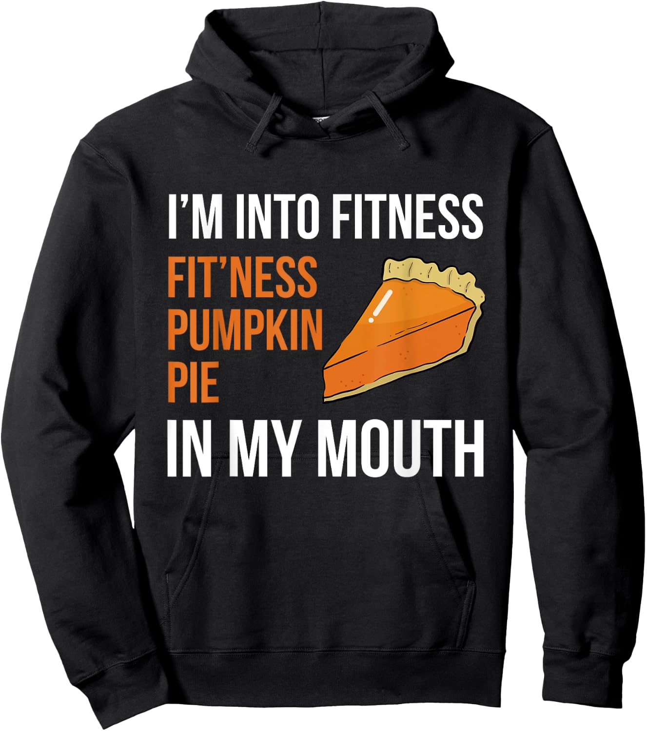 Fitness Pumpkin Pie in My Mouth - Funny Thanksgiving Day Hoodie - Hoodie | Black