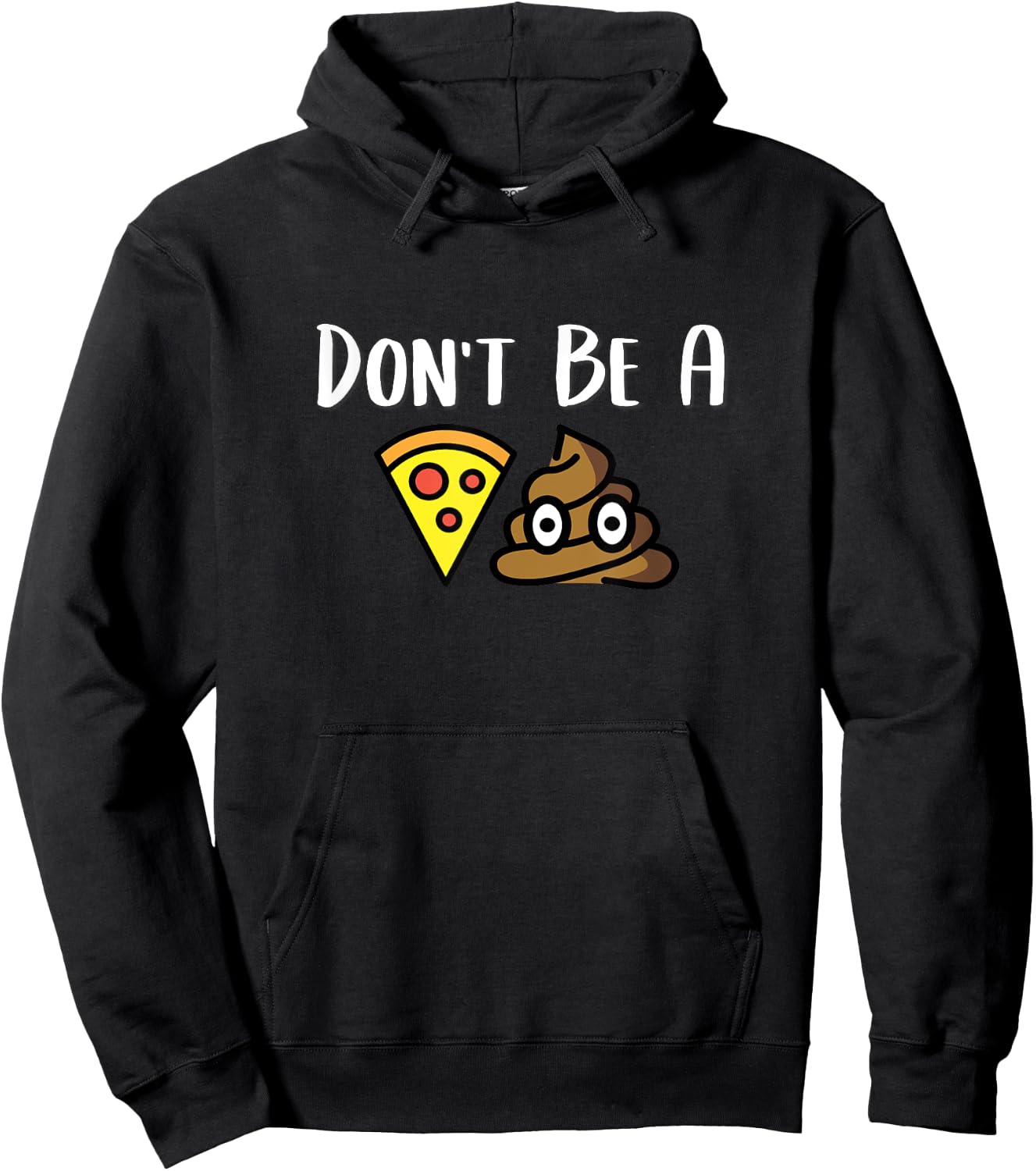 Don't Be A Piece Of Shit (Pizza Shit) POS Hoodie - Hoodie | Black