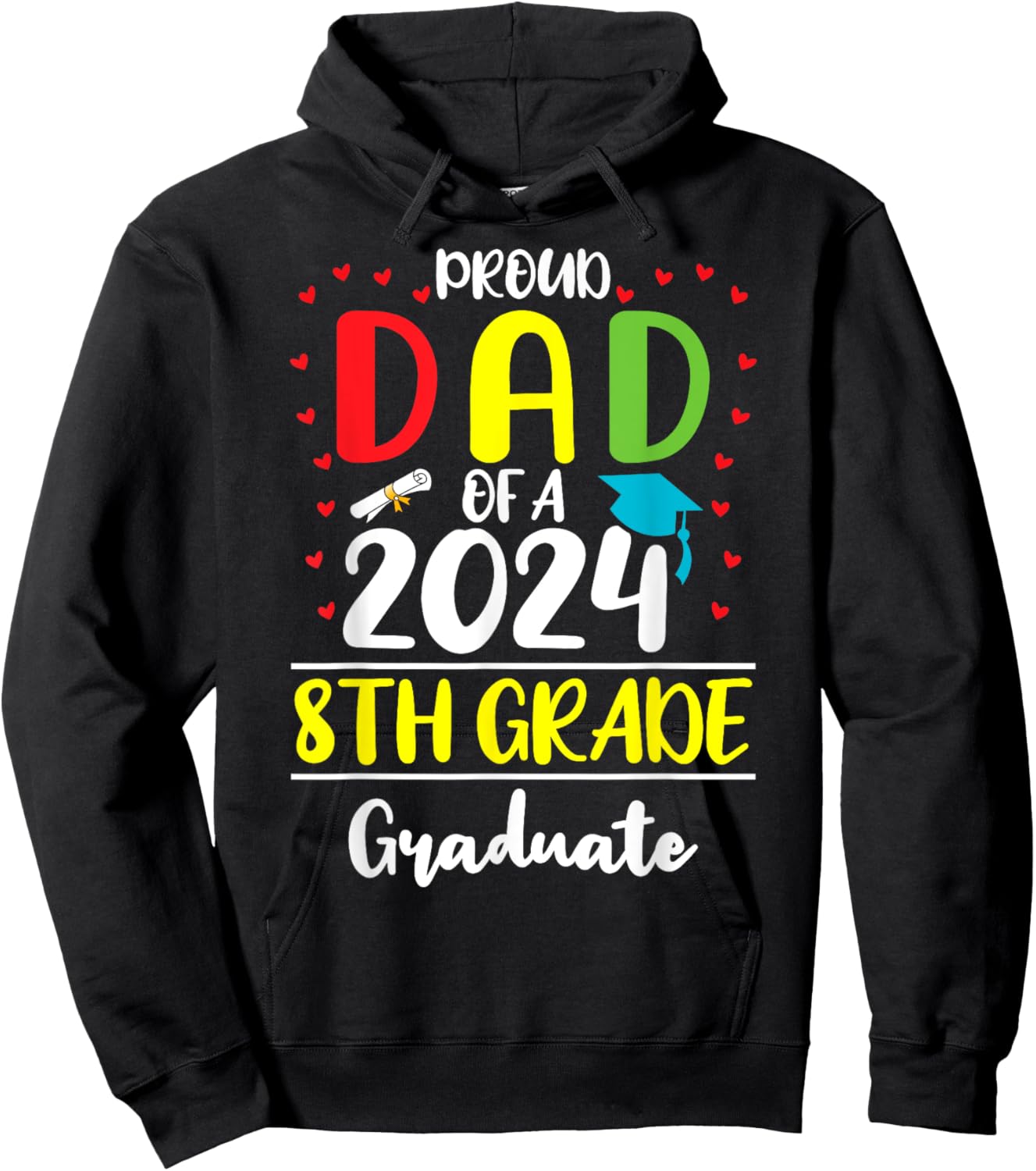 Funny Proud Dad of a Class of 2024 8th Grade Graduate Hoodie - Hoodie | Black