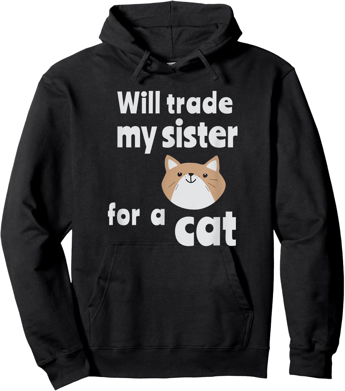 Will trade my sister for a cat | Funny sibling Women Kids Hoodie - Hoodie | Black