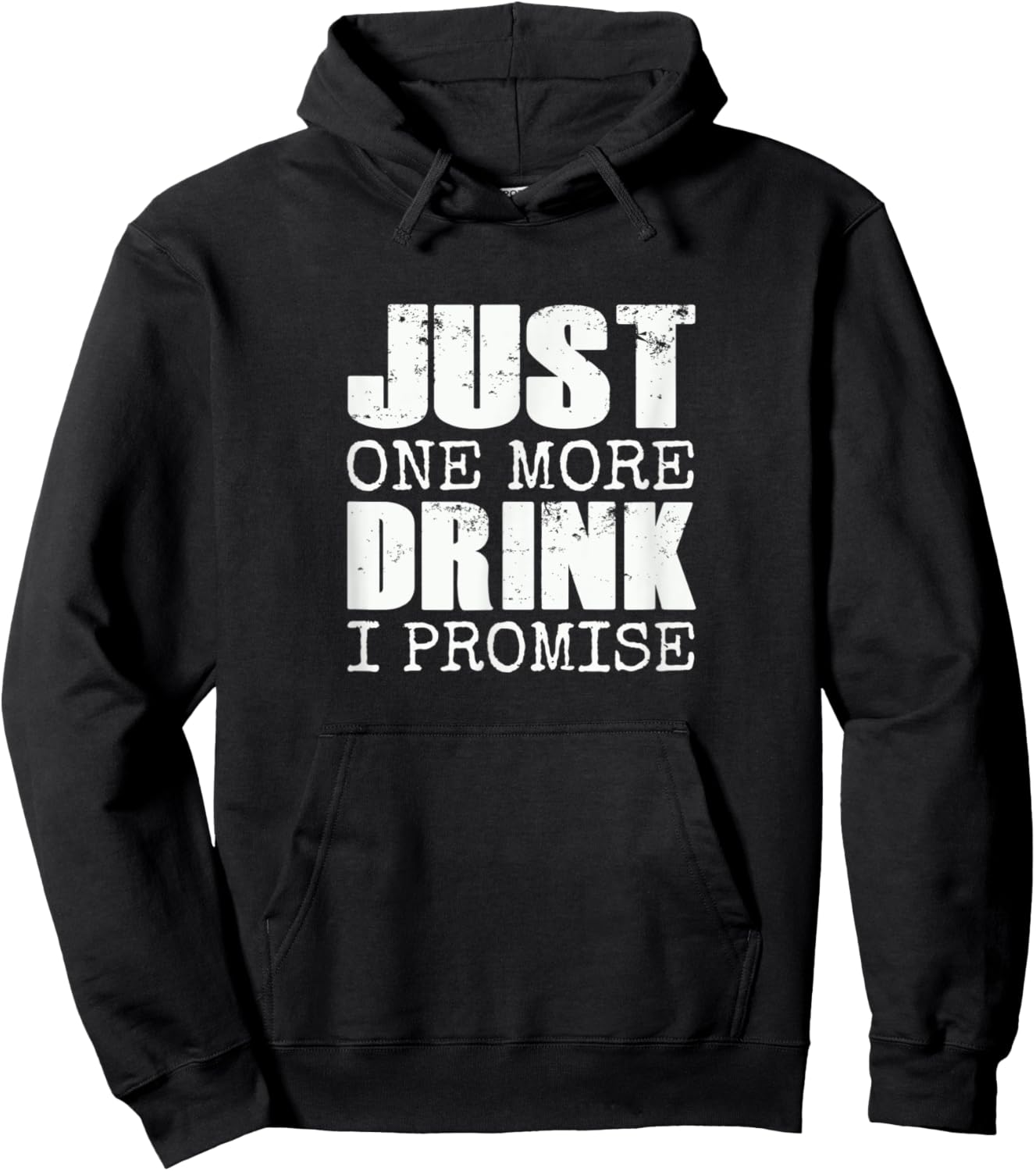 Just one more drink I promise | Funny beer drinker gift Hoodie - Hoodie | Black