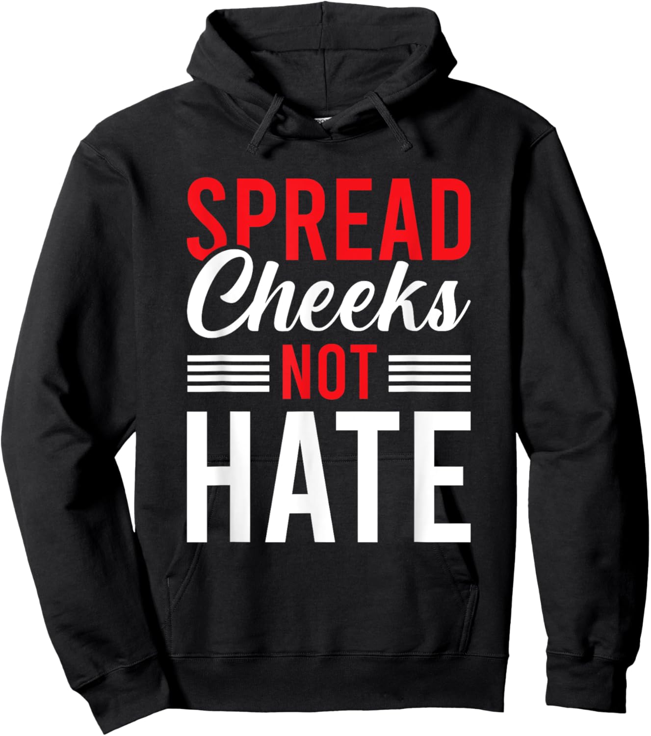 Spread Cheeks Not Hate Hoodie - Hoodie | Black
