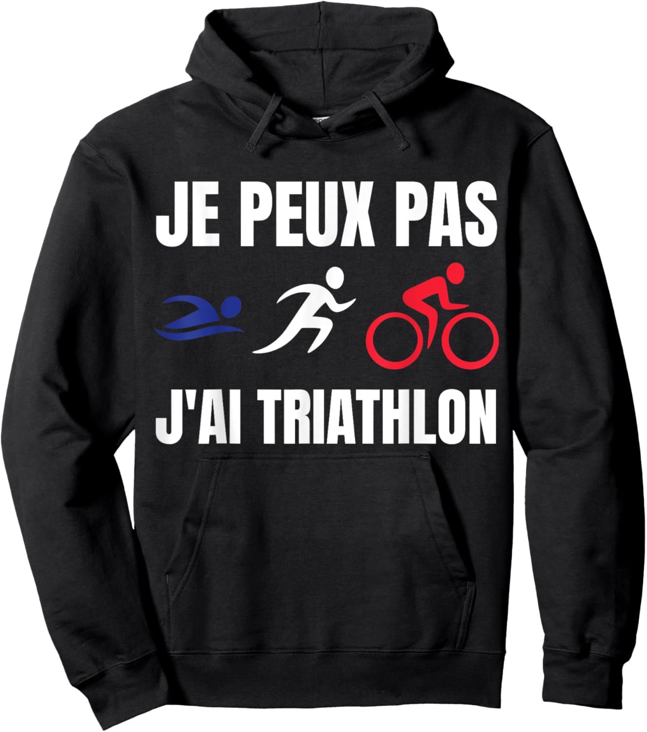 Je Peux Pas J'ai Triathlon sport triathlon Fan francophone Hoodie - Hoodie | Black