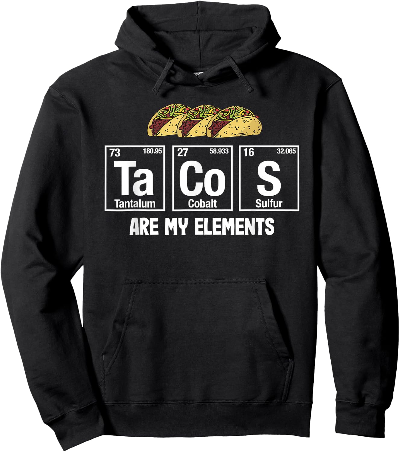 Tacos Are My Elements - Taco Periodic Table Elements Science Hoodie - Hoodie | Black