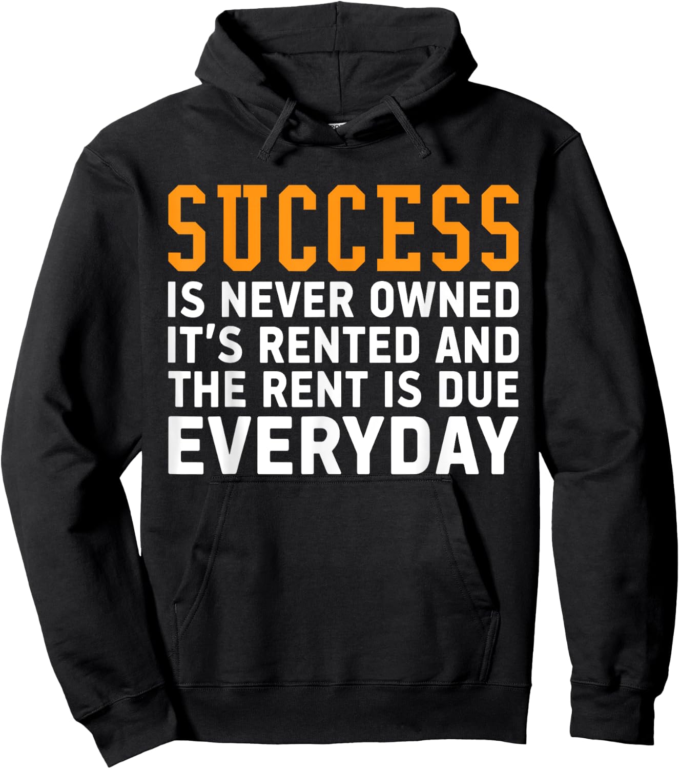 Success is never owned it's rented and rent is due everyday Hoodie - Hoodie | Black