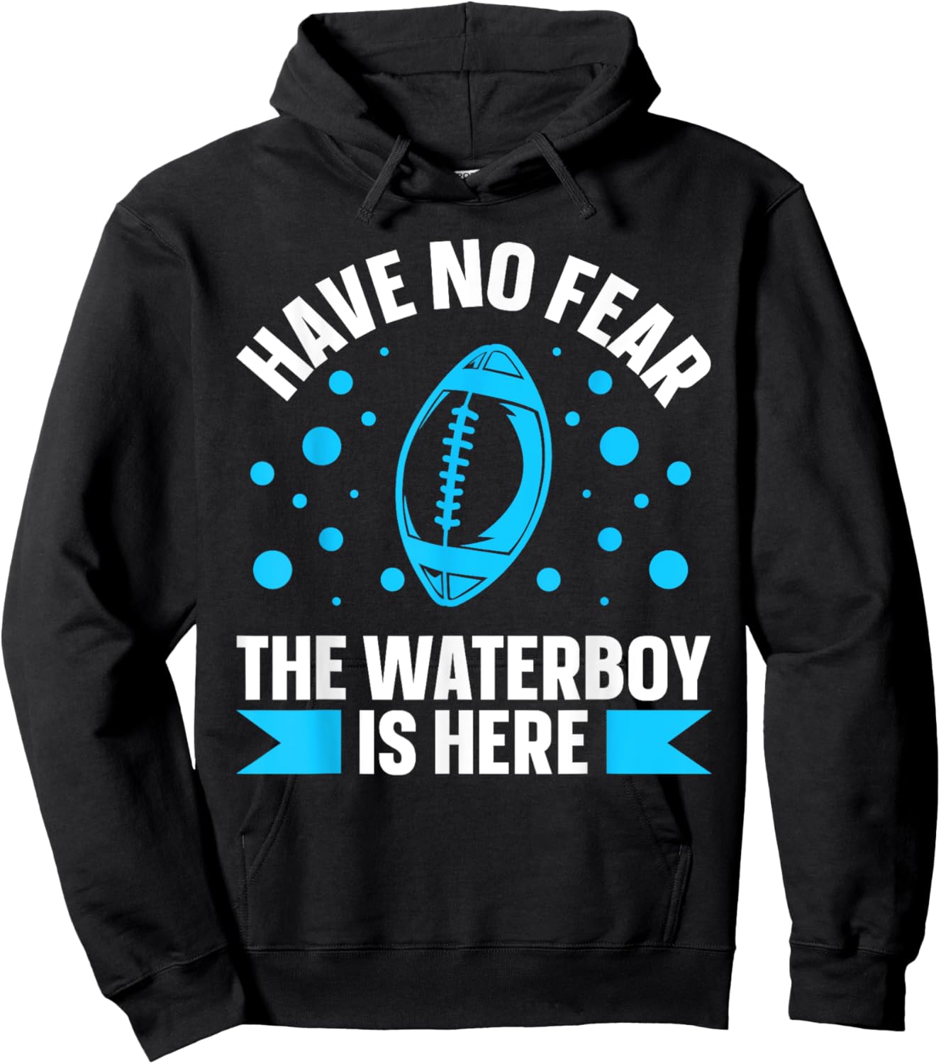 Have no fear the waterboy is here Design for a Waterboy Hoodie - Hoodie | Black