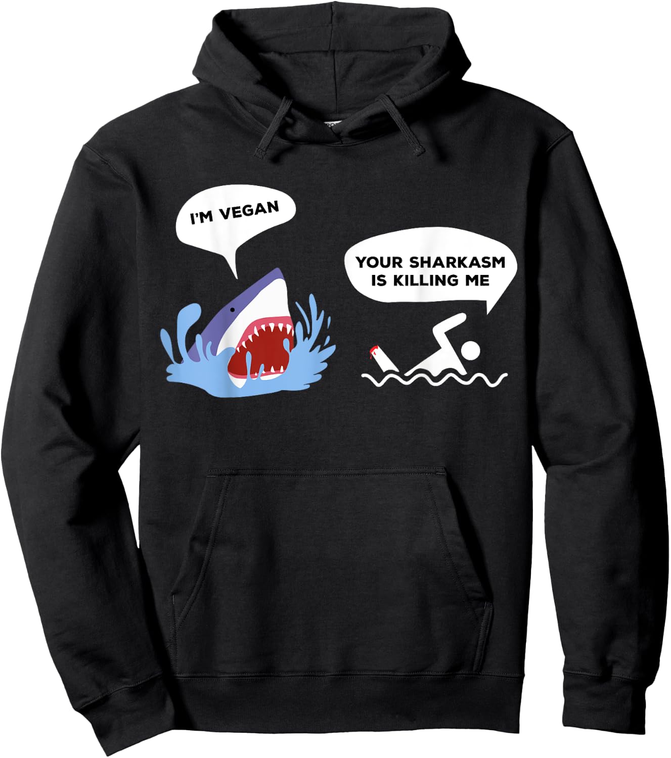 I'm Vegan Your Sharkasm Is Killing Me Pun Joke Funny Shark Hoodie - Hoodie | Black