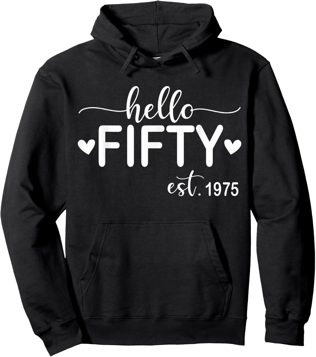 Hello Fifty Est 1975 50 Years Old 50th Birthday Hoodie - Hoodie | Black
