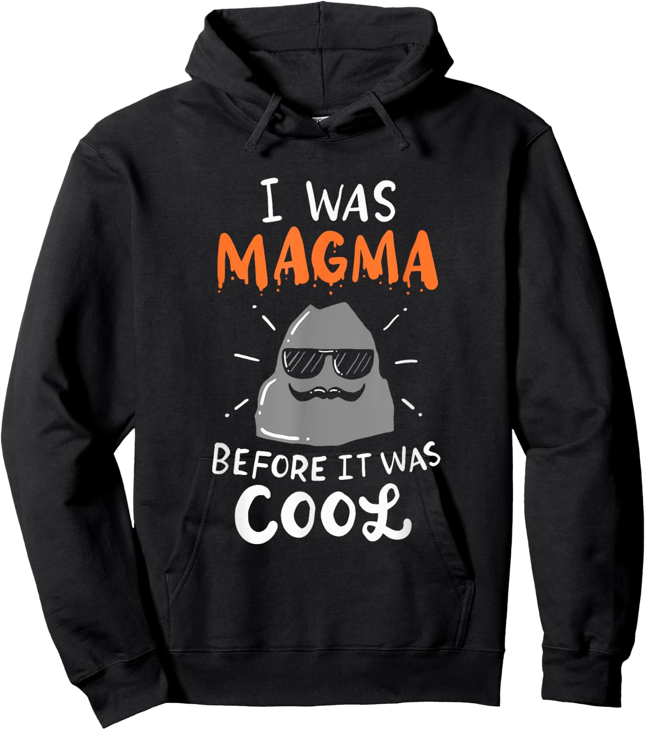I Was Magma Before It Was Cool Hoodie - Hoodie | Black