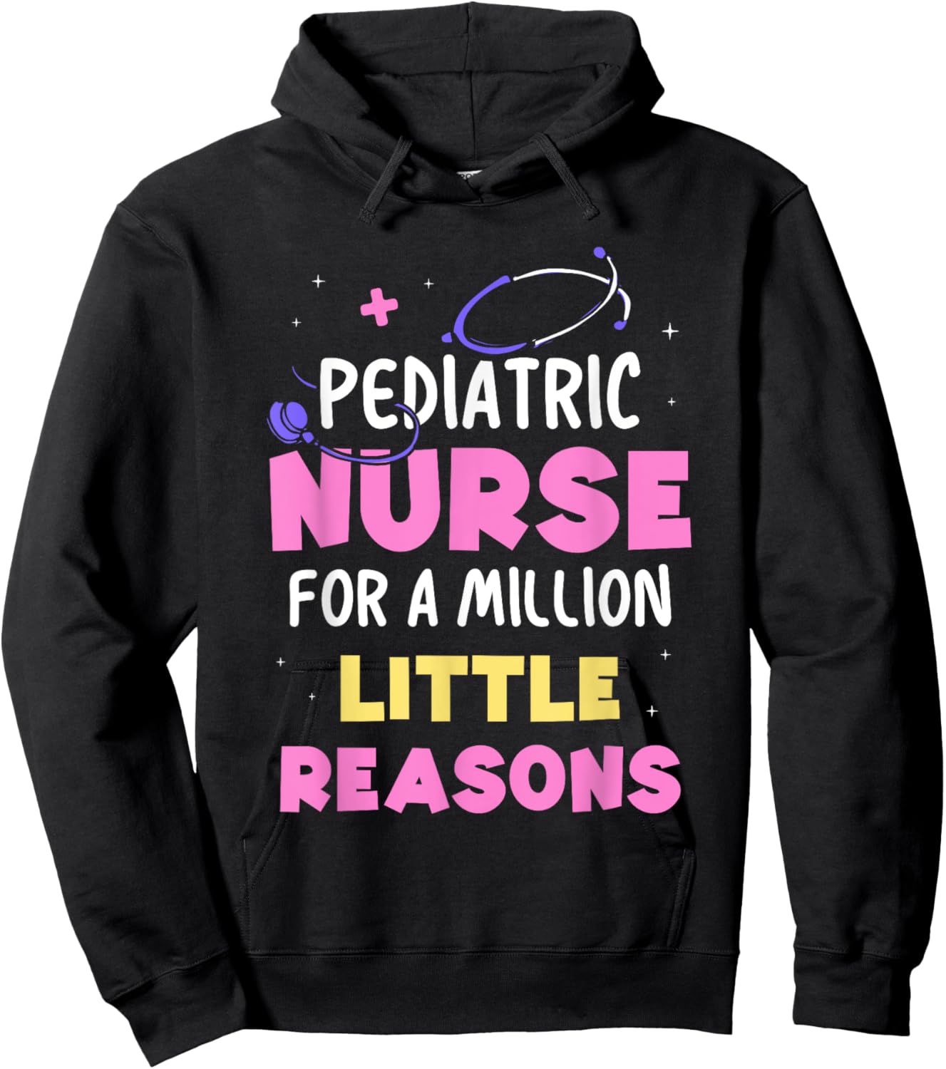 Pediatric Nurse For A Million Little Reasons Nursing Nurses Hoodie - Hoodie | Black
