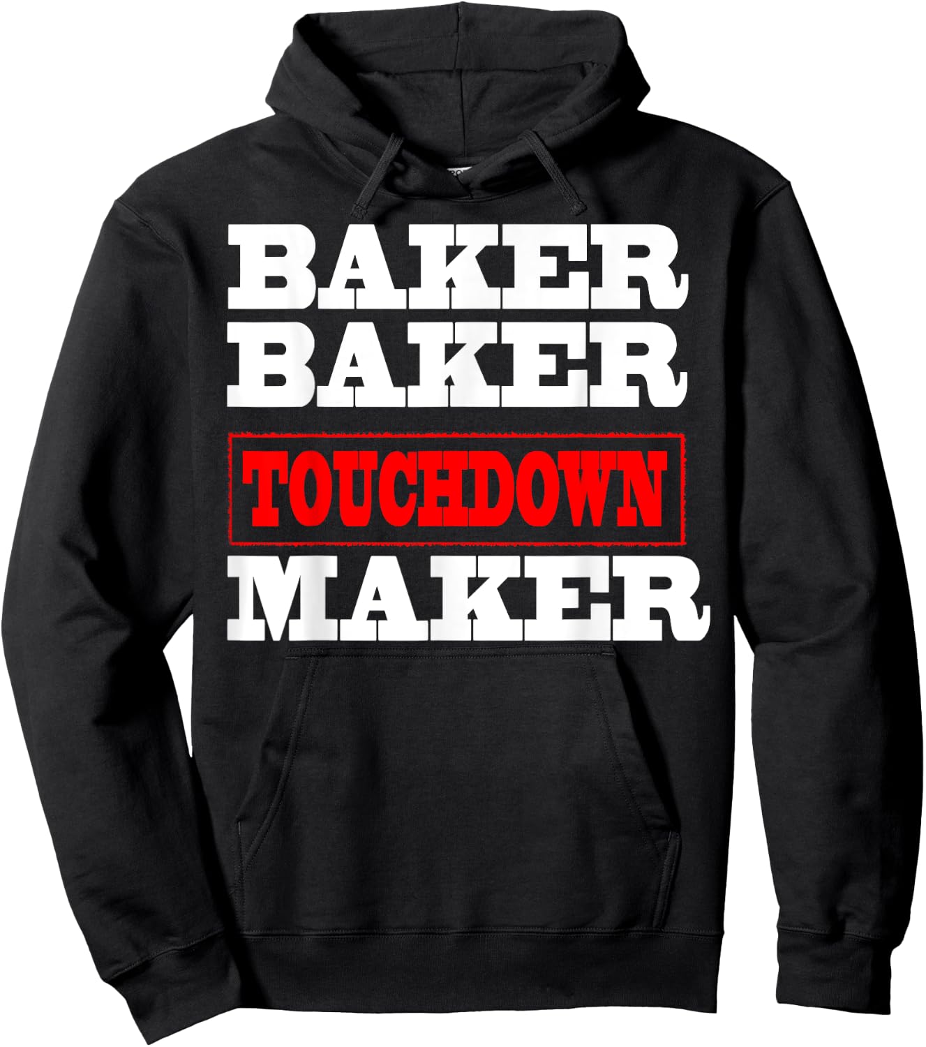 Baker baker touchdown maker Football Gift Hoodie - Hoodie | Black