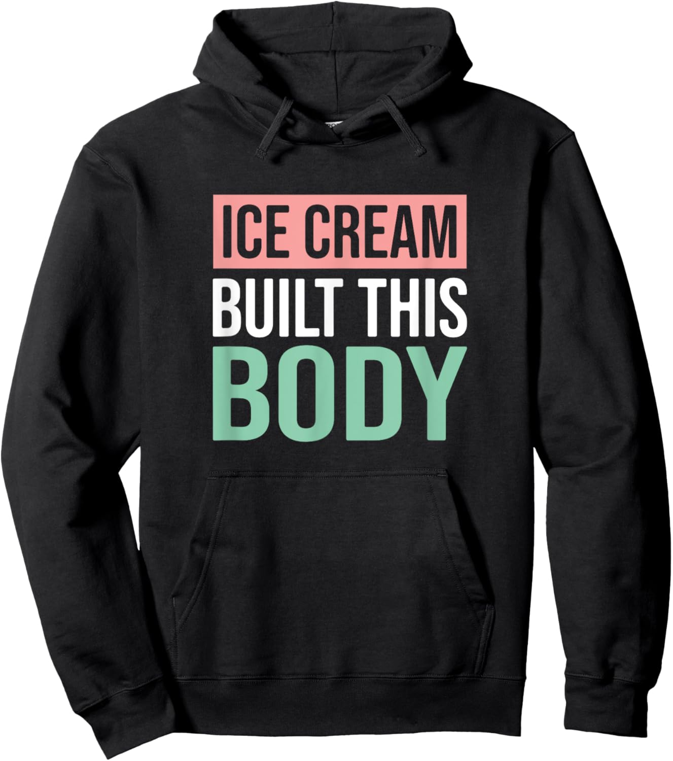 Ice Cream Built This Body, Ice Cream Lover Men Women Kids Hoodie - Hoodie | Black