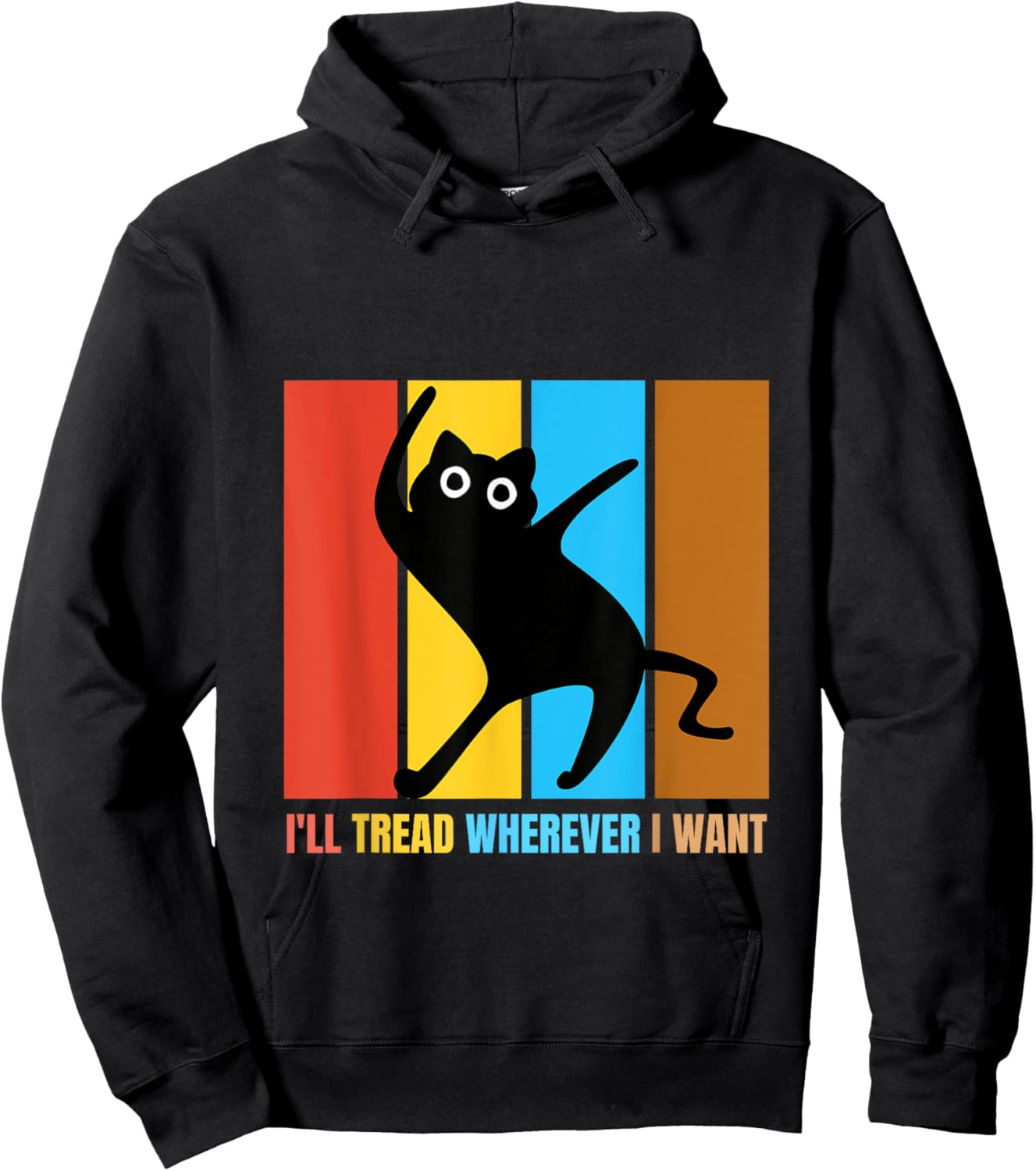 I'll Tread Wherever I Want Funny Cat lover Quote Hoodie - Hoodie | Black
