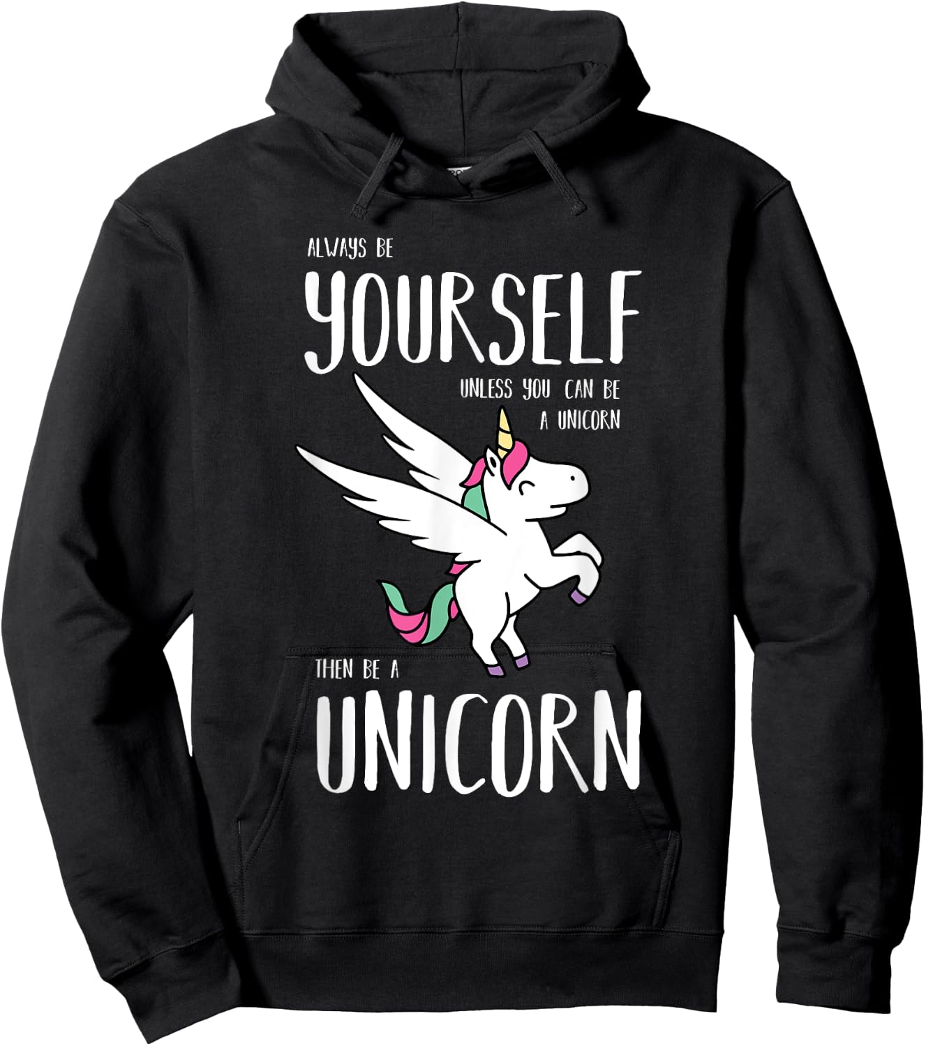 Always Be Yourself Unless You Can be a Unicorn Gift Hoodie - Hoodie | Black