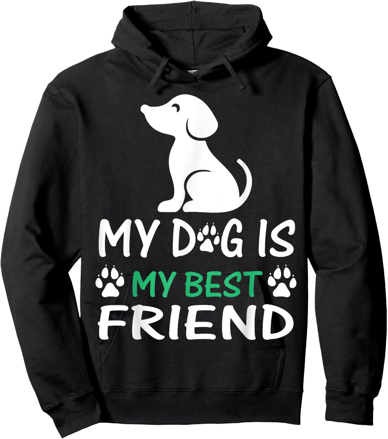 My dog is my best friend Hoodie - Hoodie | Black