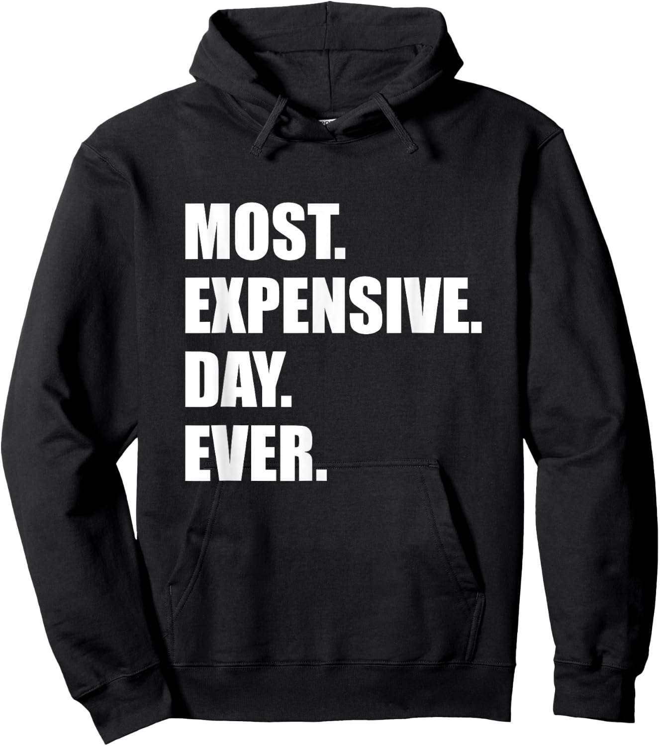 Most Expensive Day Ever Shirt Hoodie - Hoodie | Black