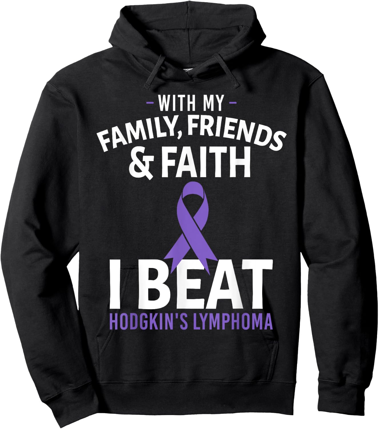 With My Family Friends and Faith I Beat Hodgkin's Lymphoma Hoodie - Hoodie | Black