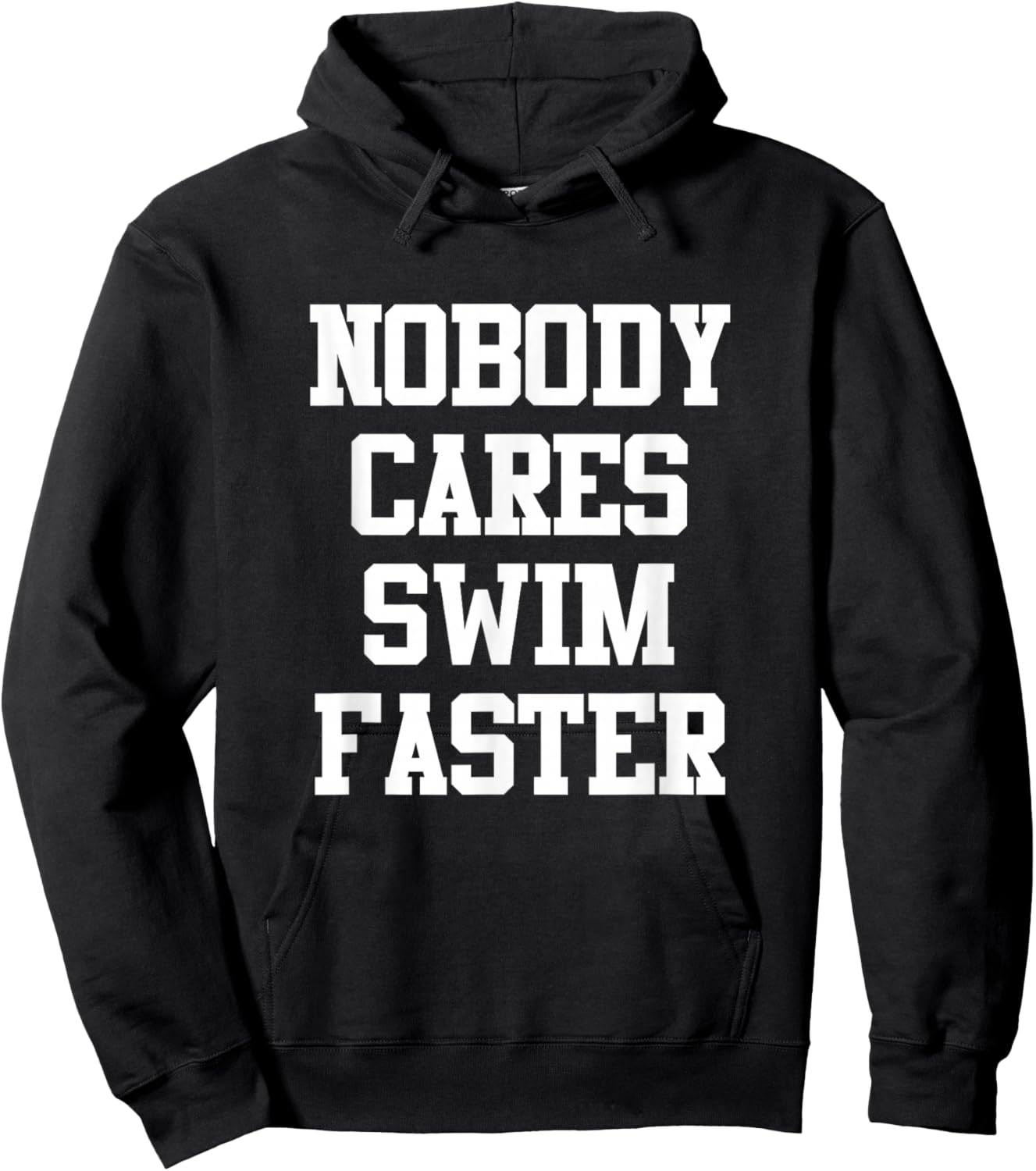 Funny Swimmers Nobody Cares Swim Faster Swimming Hoodie - Hoodie | Black