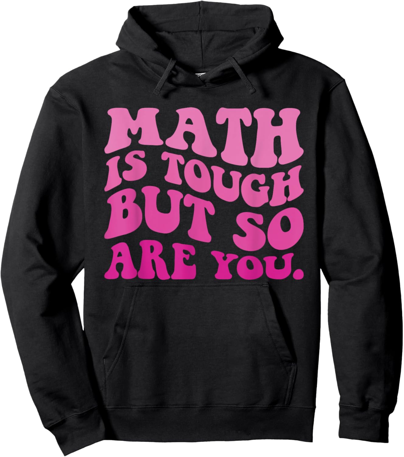 Math is Tough But So Are You Back To School Math Teacher Hoodie - Hoodie | Black