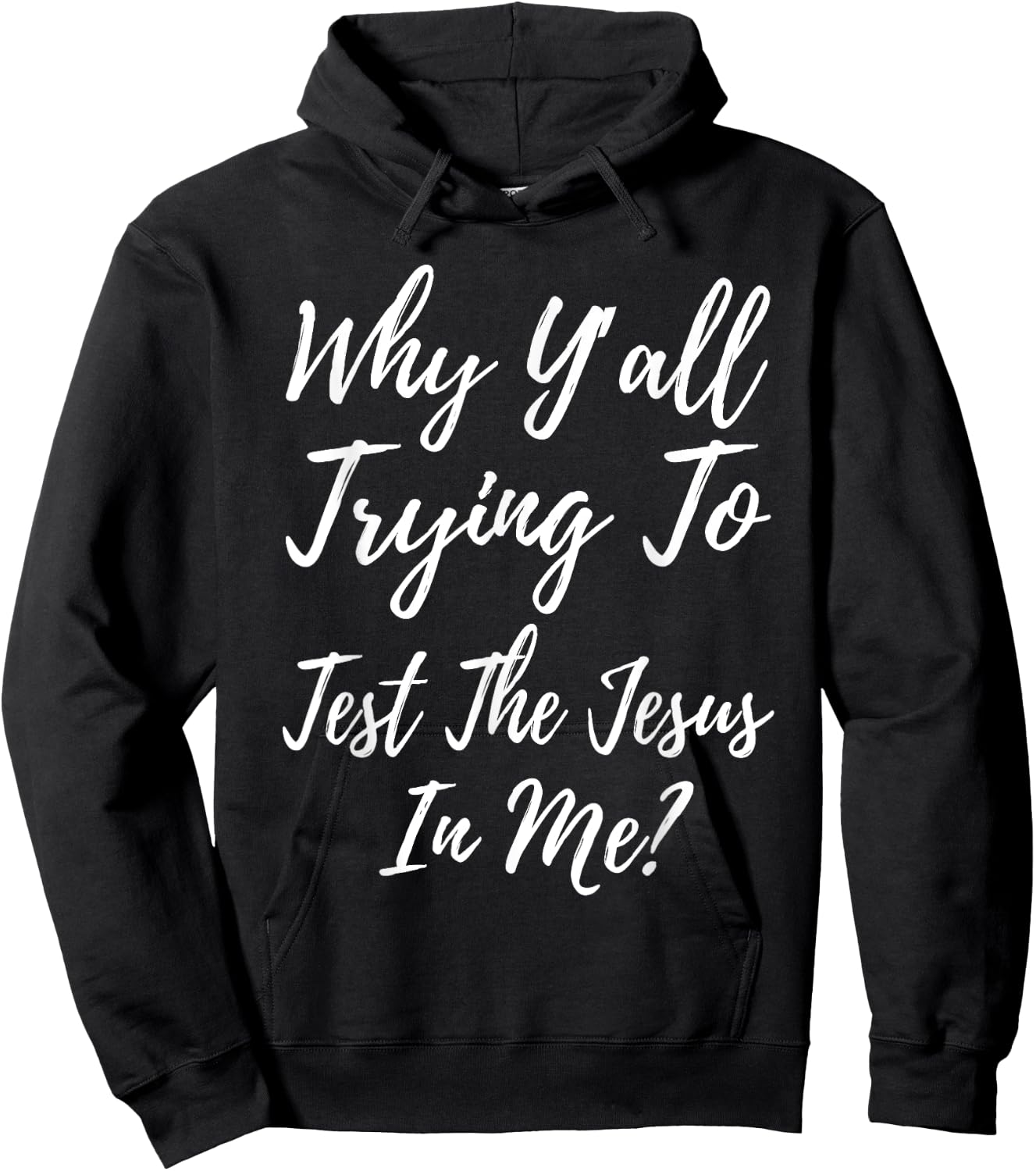 Why Ya'll Trying To Test The Jesus In Me? Funny Christianity Hoodie - Hoodie | Black