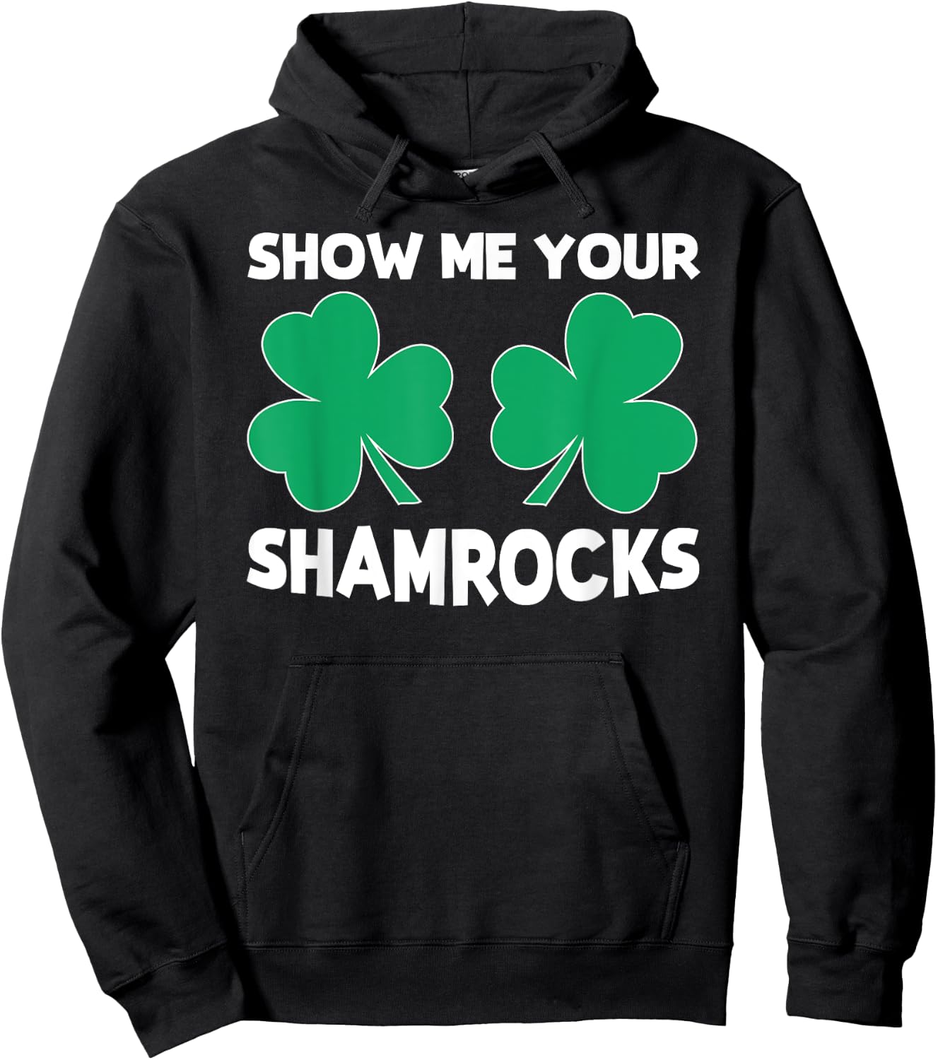 Funny St. Patrick's Day Pun "Show Me Your Shamrocks" Hoodie - Hoodie | Black