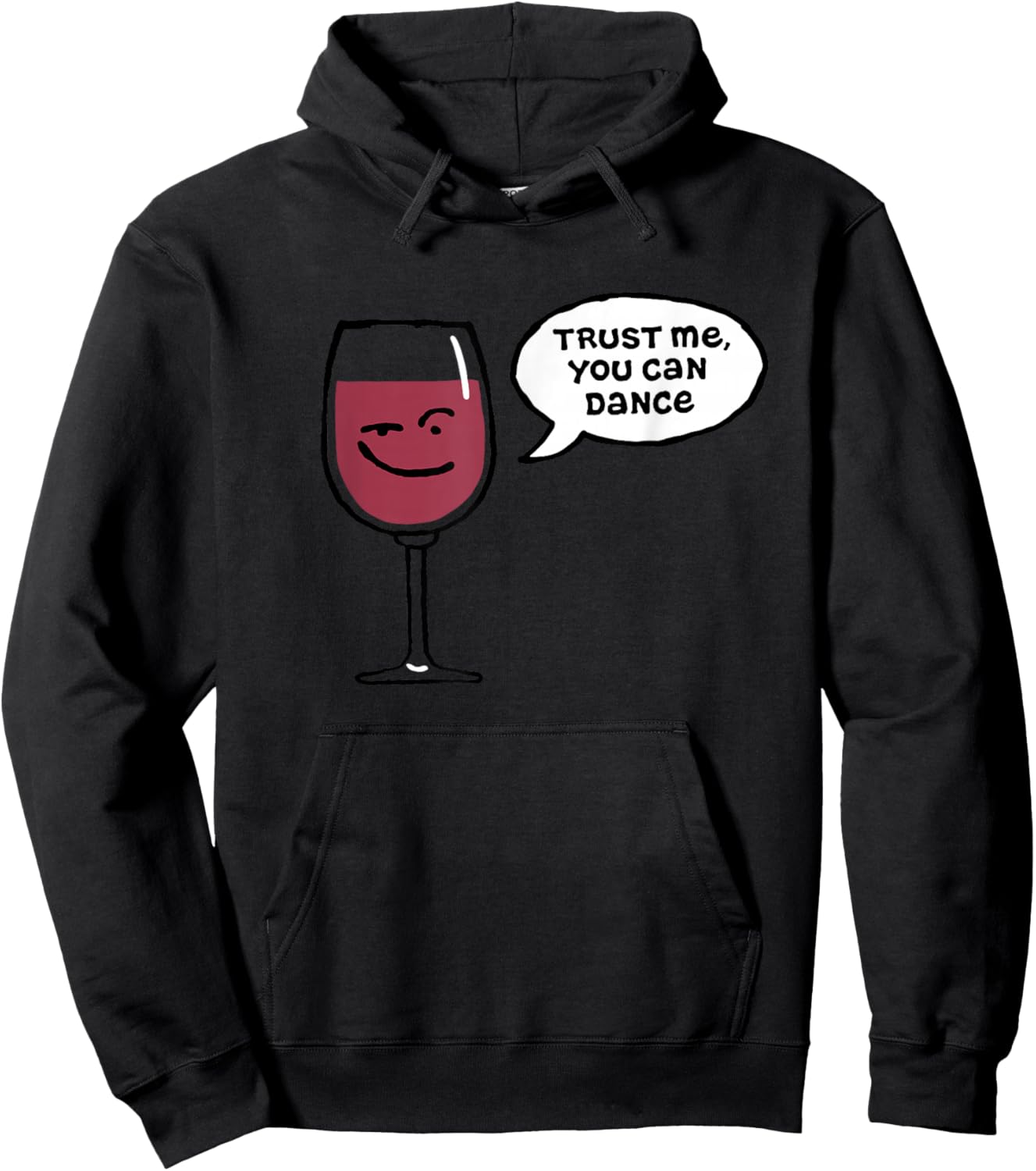 Trust Me You Can Dance Funny Red Wine Glasses Drinking Hoodie - Hoodie | Black